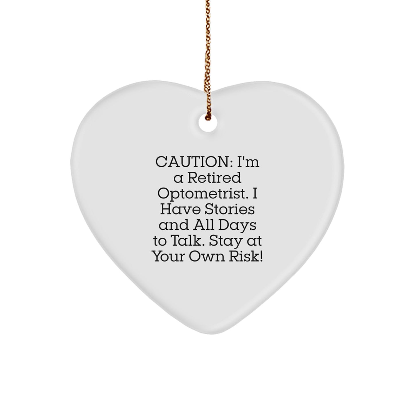 Funny Optometrist Gifts from Friends, Optometrist Heart Ornament, Caution: I'm A Retired Optometrist, Unique Christmas Unique Gifts - Image 1