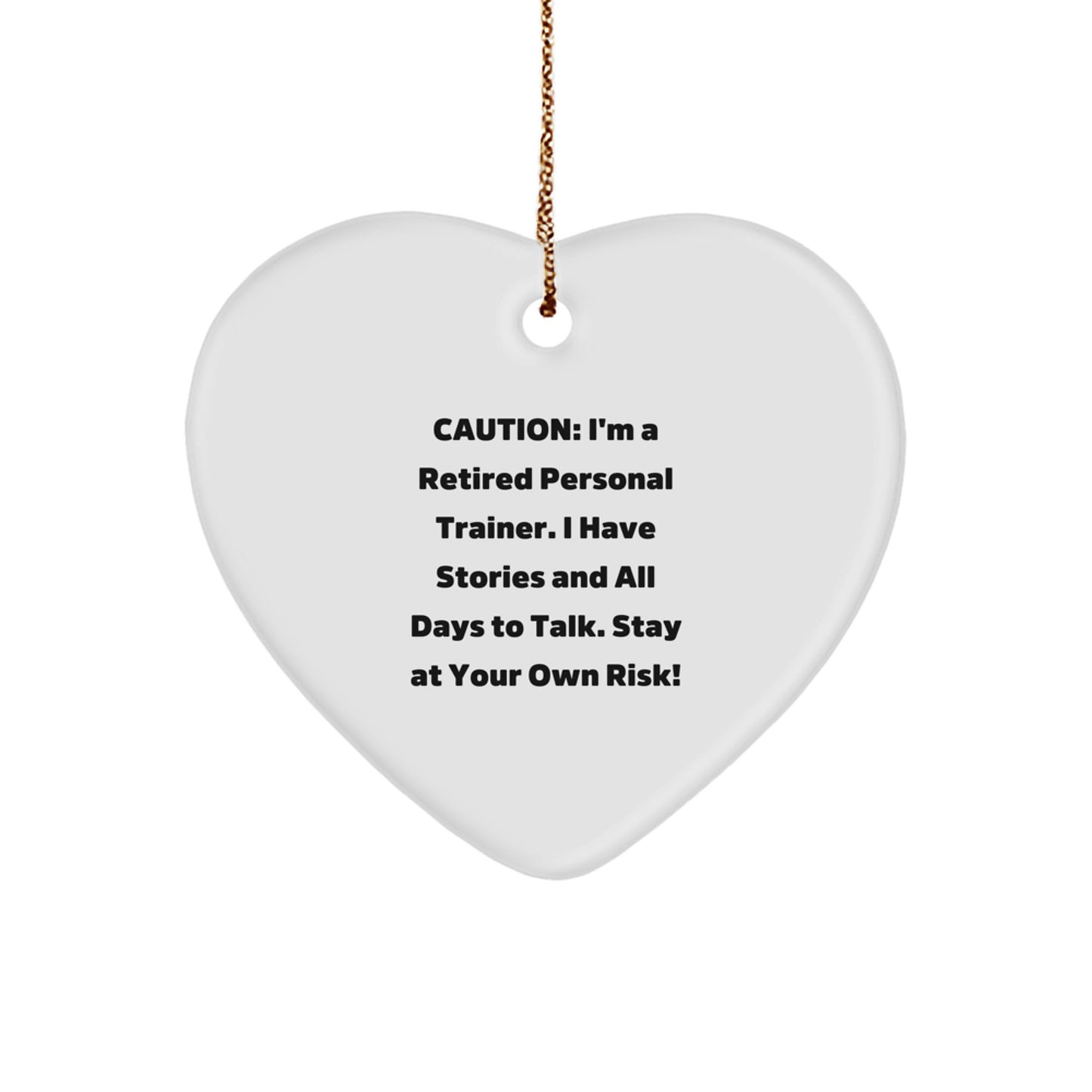 Funny Personal Trainer Gifts from Friends, Unique Heart Ornament for Men, Women, or Personal Trainer Christmas Unique Gifts - I'm A Retired Personal Trainer, Stay At Your Own Risk! - Image 1