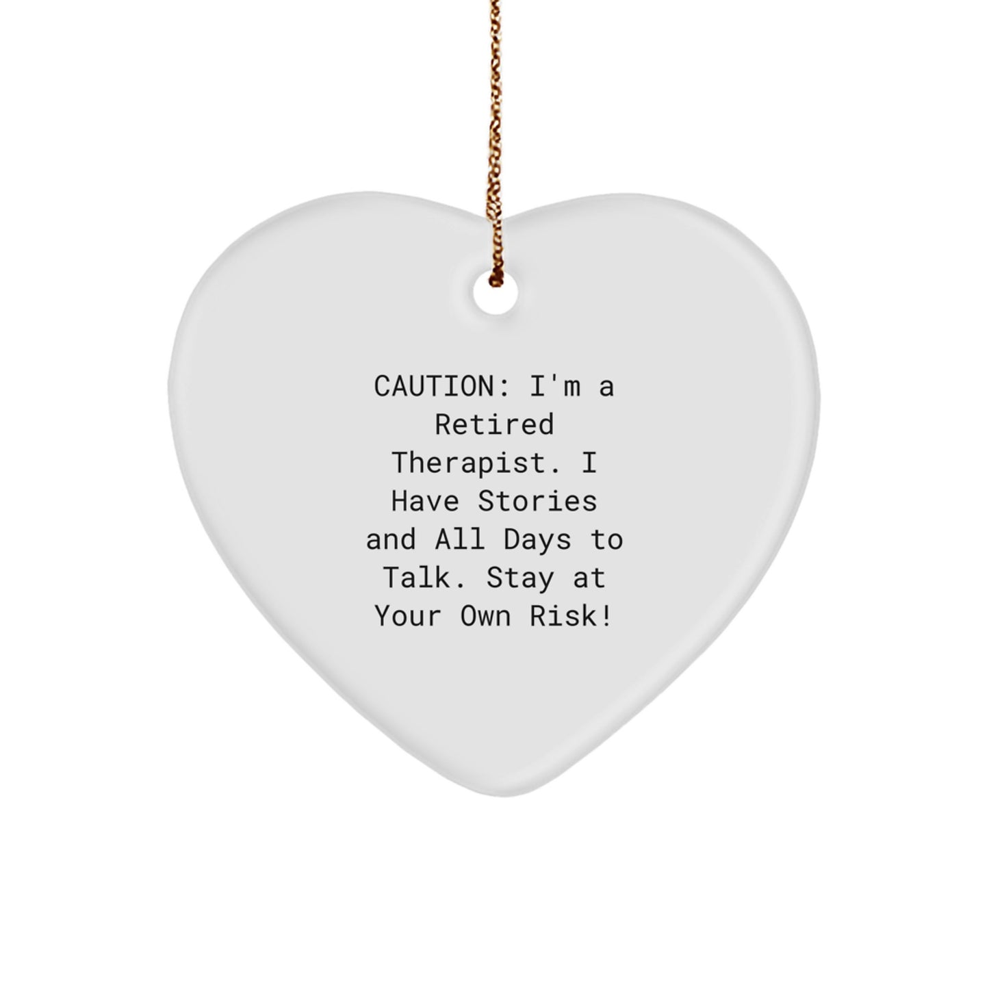 Therapist Gifts from Friends - Funny Heart Ornament, 'Caution: I'm A Retired Therapist...' - Christmas Unique Present for Men, Women, Coworkers, Family - Image 1
