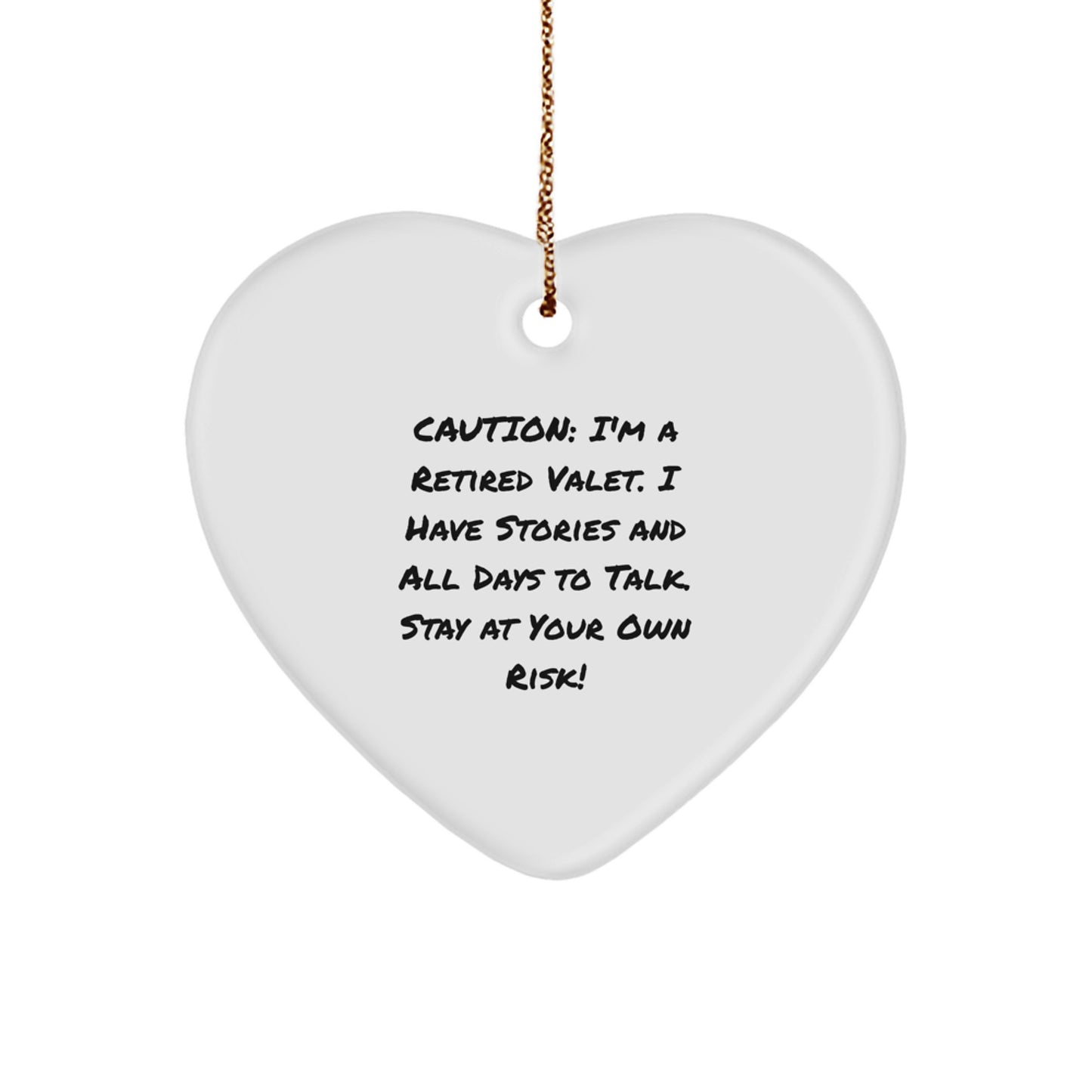 Funny Valet Gifts from Friends, Christmas Unique Heart Ornament for Valet, 'Caution: I'm A Retired Valet.' - Image 1