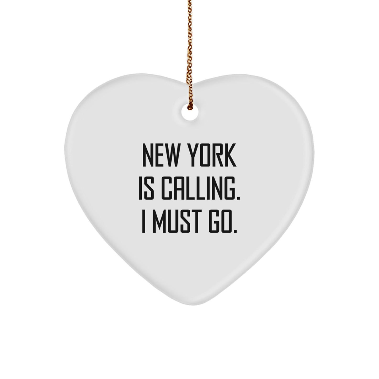 New York Calling Gifts for Women, Heart Ornament, Funny Quote, Christmas Unique Finds from Friends - Image 1