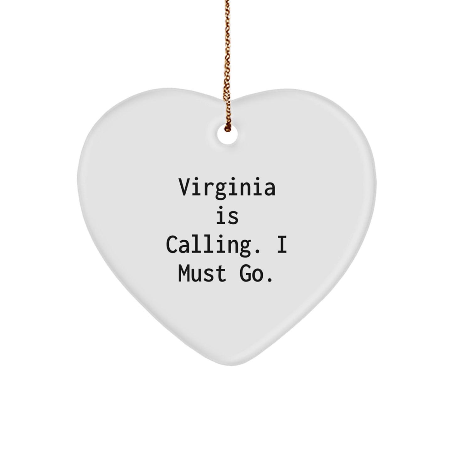 Virginia Gifts from Friends - Heart Ornament with 'Virginia Is Calling. I Must Go.' Quote for Christmas - Image 1