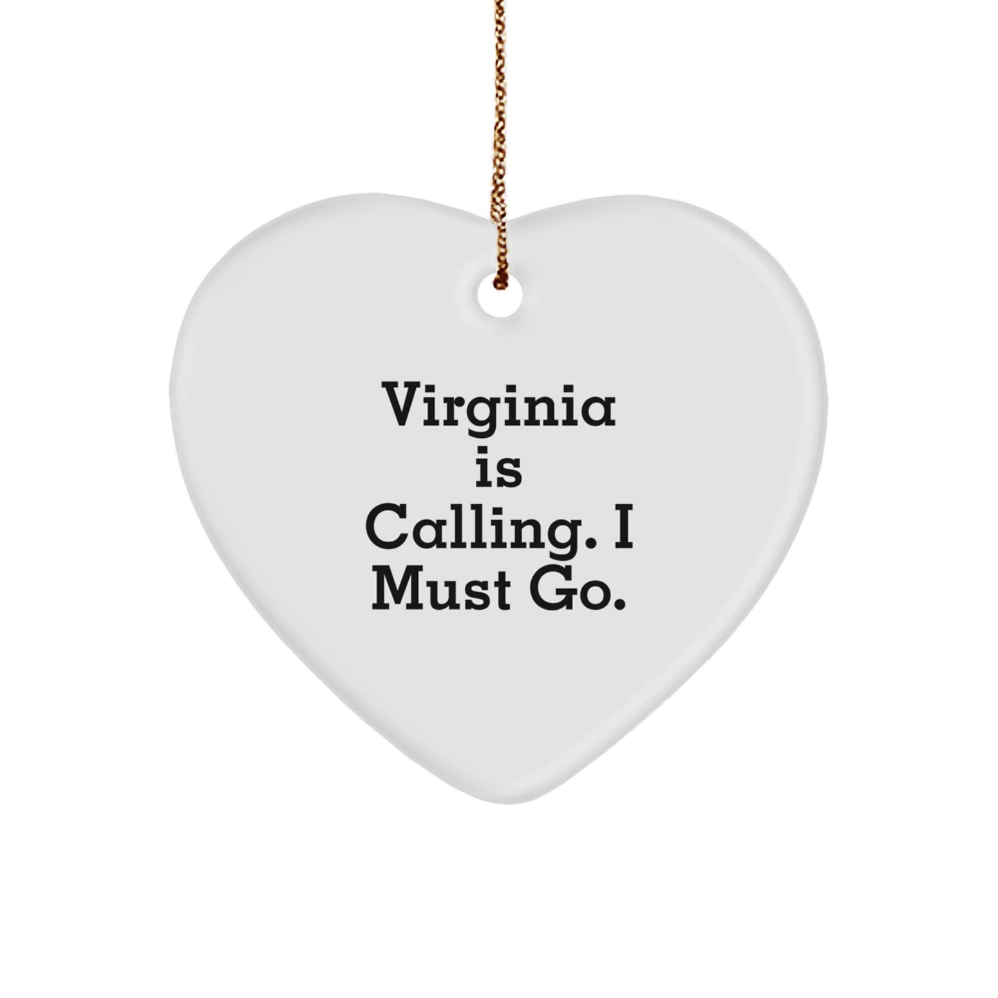 Virginia Gifts: Heart Ornament with 'Virginia Is Calling. I Must Go.' Quote, Perfect for Christmas - Image 1