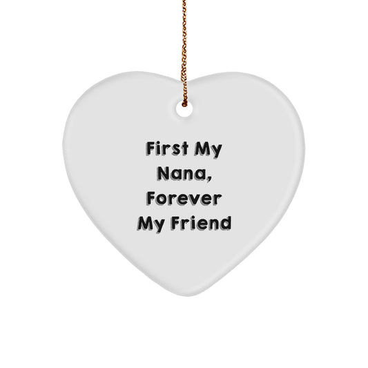 Gifts from Family, Gifts for Nana: Heart Ornament 'First My Nana, Forever My Friend' - Unique Christmas Memorable Present - Image 1