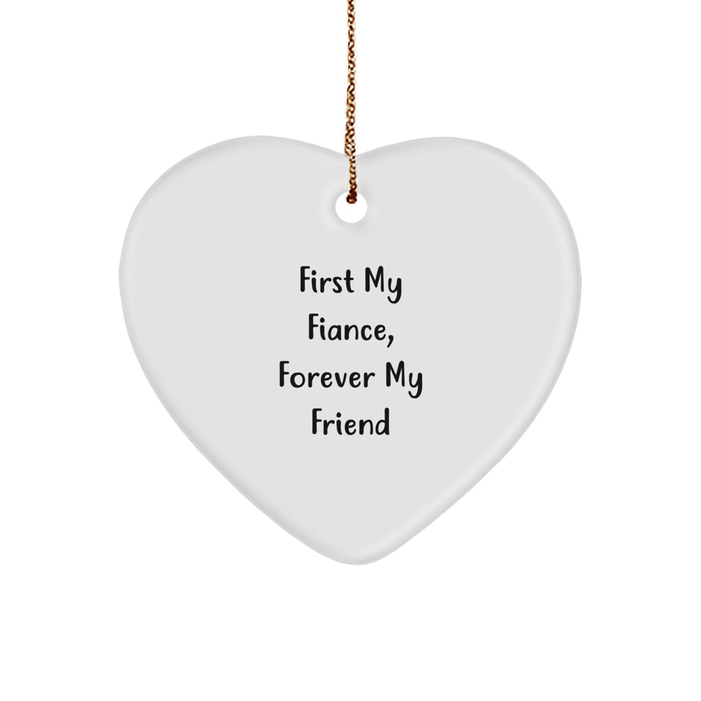 Fiance Heart Ornament Gifts from Men, Women, Friends, Coworkers, Family - 'First My Fiance, Forever My Friend' Christmas Unique Gift Ideas for Him, Her, Sweetheart, Sweetheart - Image 1