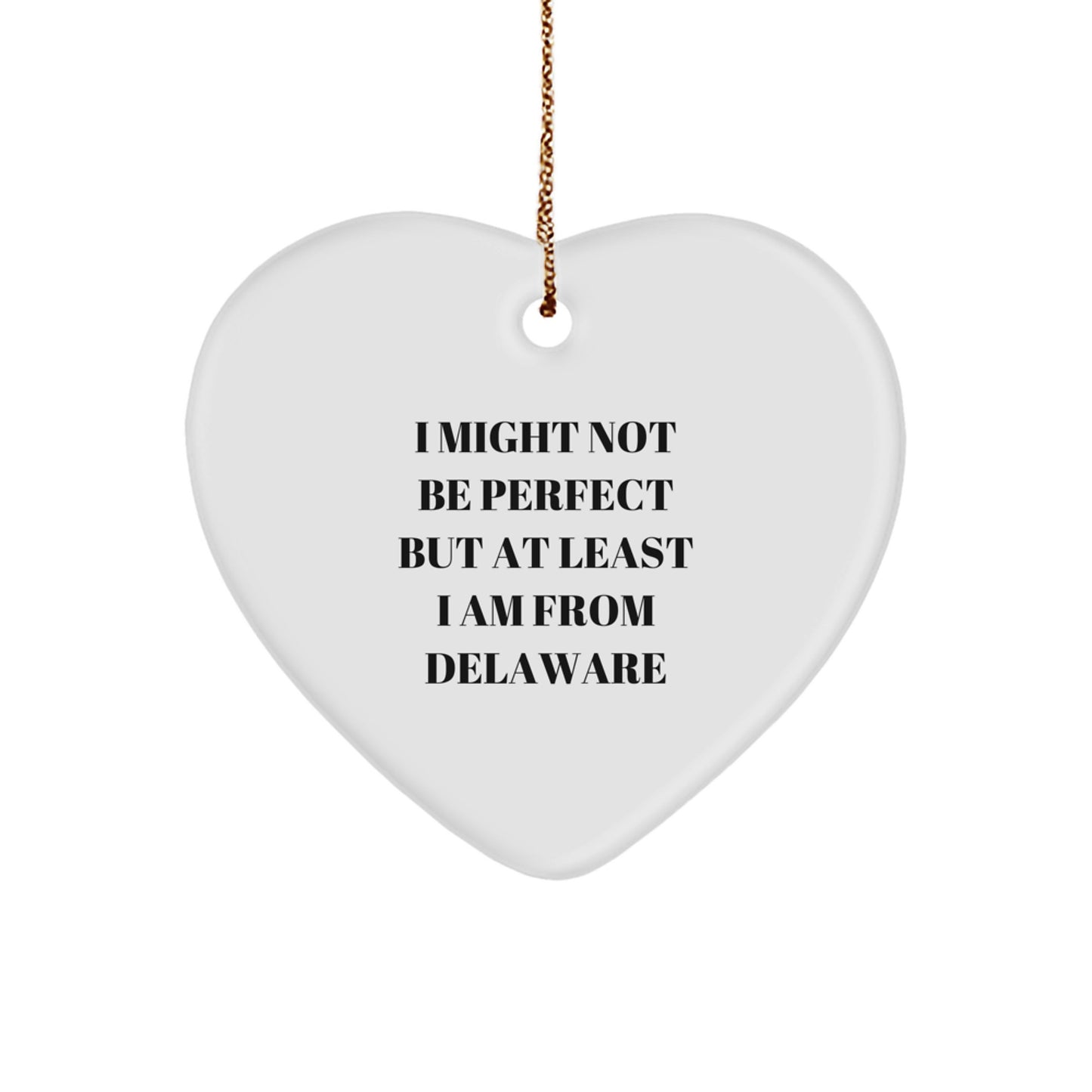 Delaware Proud Heart Ornament, Funny Quote Gifts from Delaware, Gifts for Delaware Lovers - Image 1