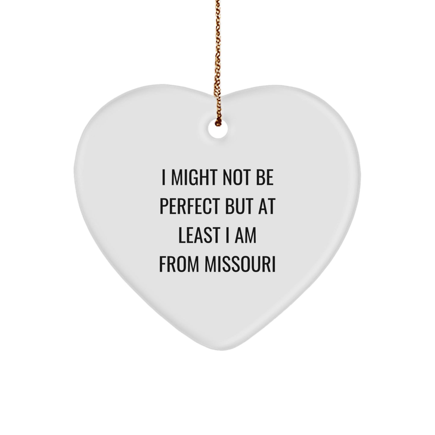 Funny Missouri Heart Ornament Gifts from Friends to Missouri Lovers with 'I Might Not Be' Quote, Unique Christmas Memorable Presents for Women - Image 1