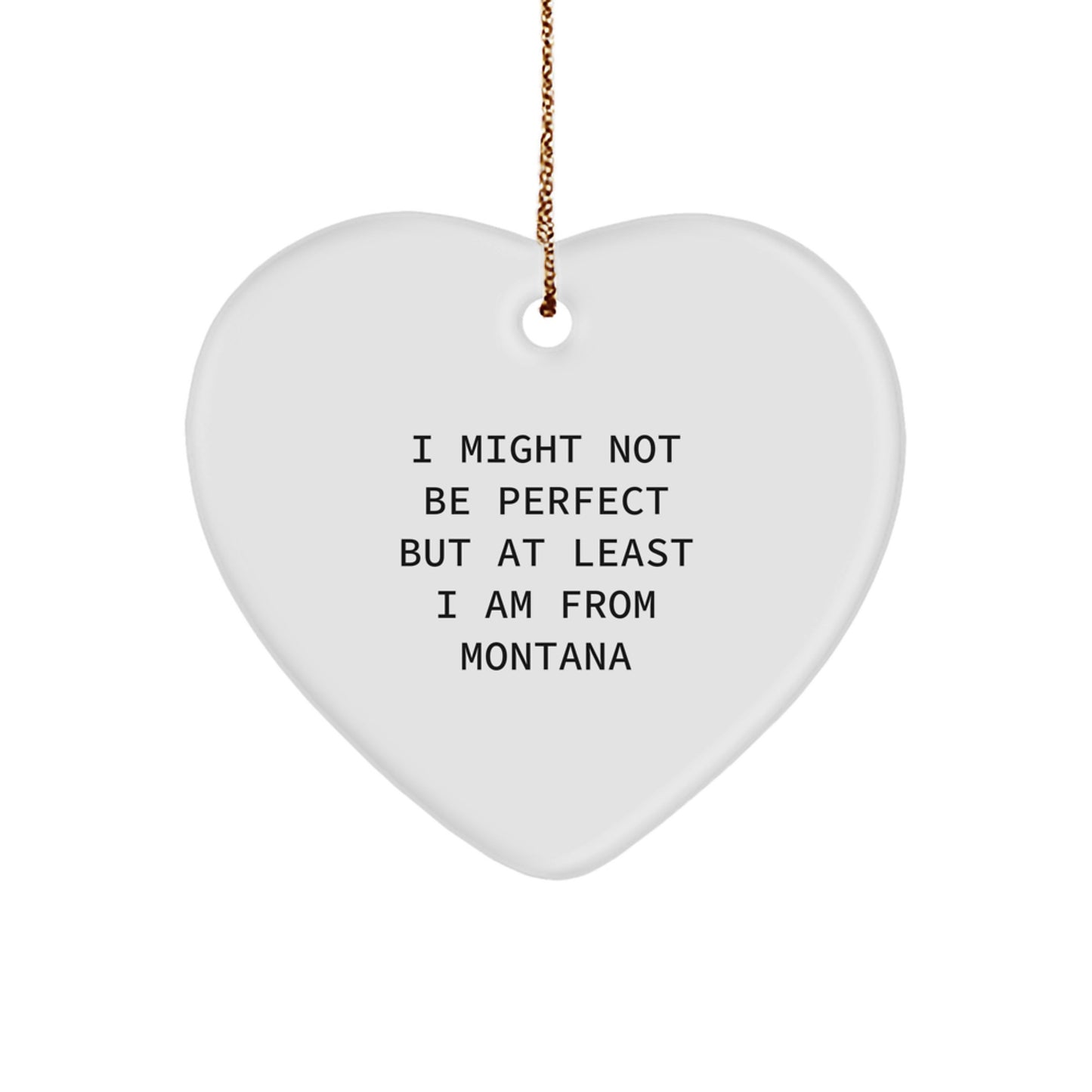 Funny Montana Gifts for Family from Montana, Heart Ornament Quote, Christmas Unique Gifts, Gifts from Montana for Women - Image 1