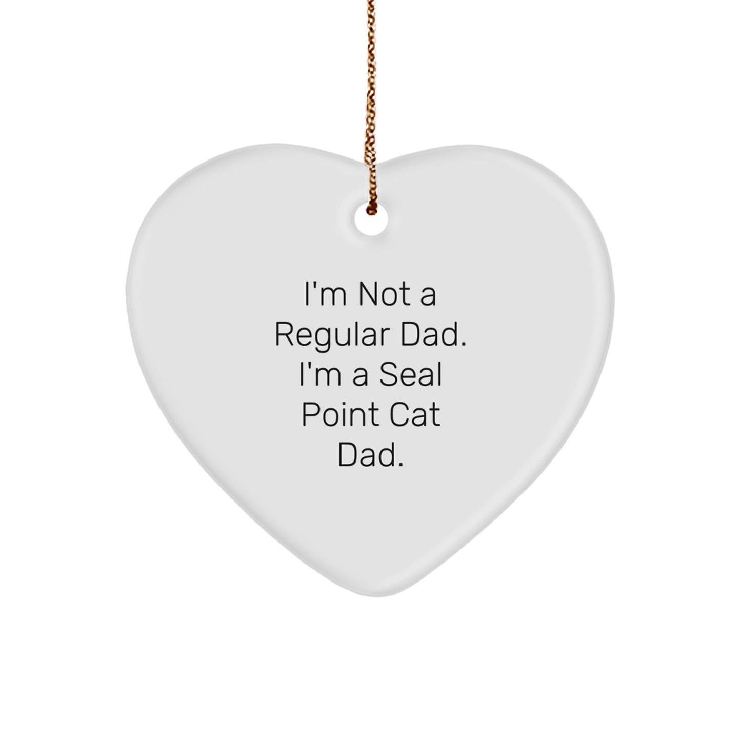 Seal Point Cat Gifts, Funny Quote Heart Ornament, Gifts from Mom for Seal Point Cat Dad, Unique Christmas Unique Gifts - Image 1