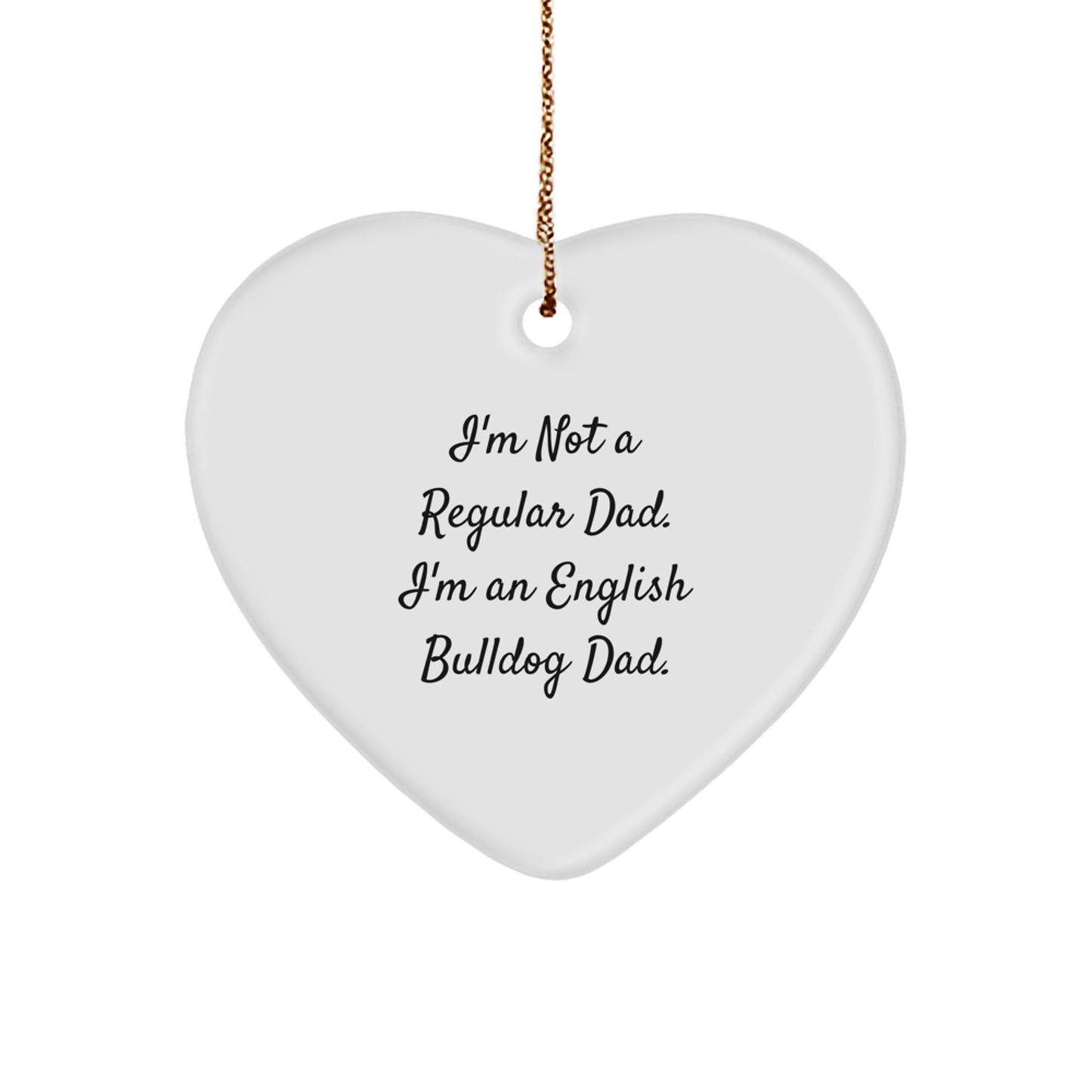 English Bulldog Dad Heart Ornament, Funny Quote Gifts for Him, Unique Christmas Unique Gifts from Men to Friends - Image 1