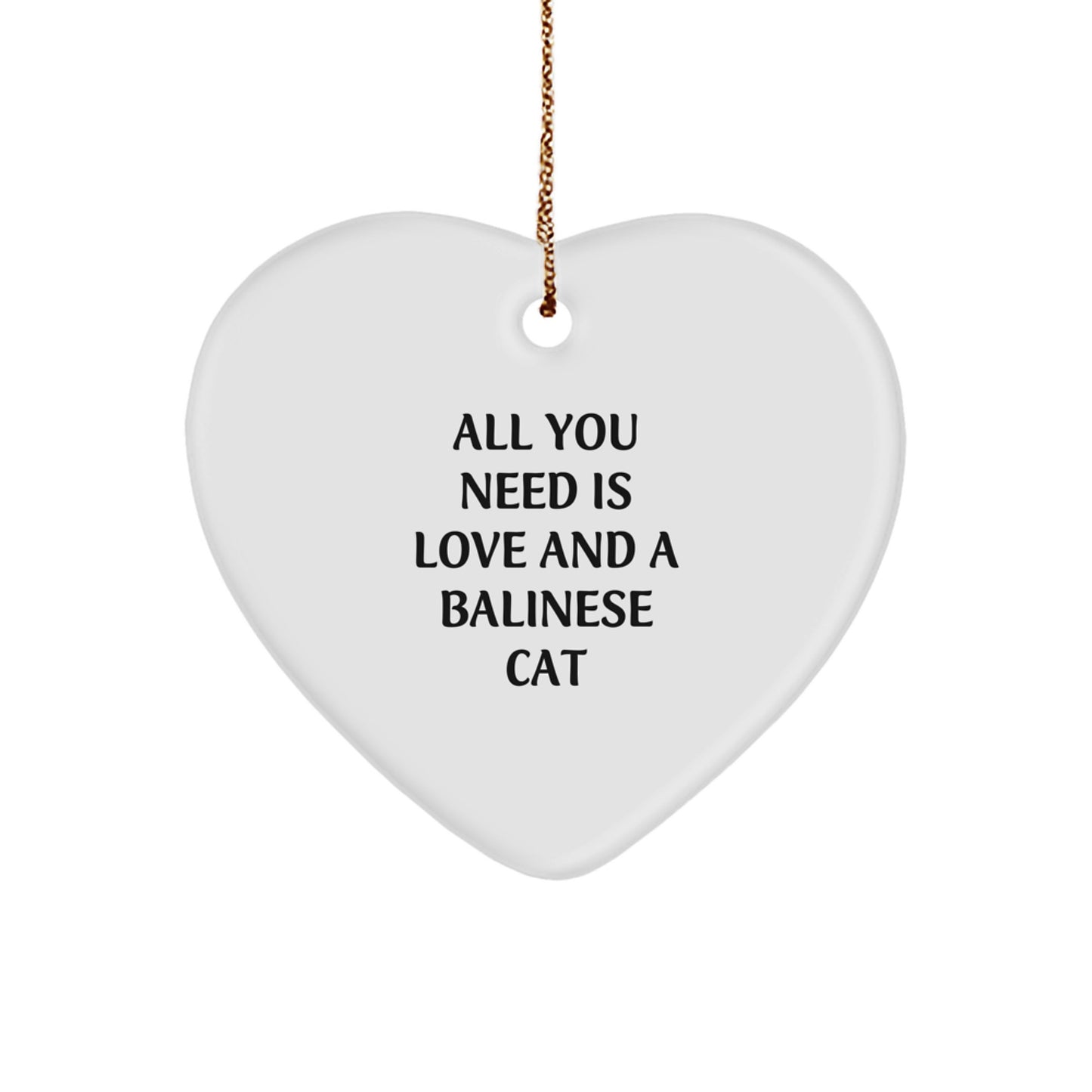 Balinese Cat Gifts from Men or Women for Christmas Unique Gifts - All You Need Is Love And A Balinese Cat Heart Ornament - Image 1