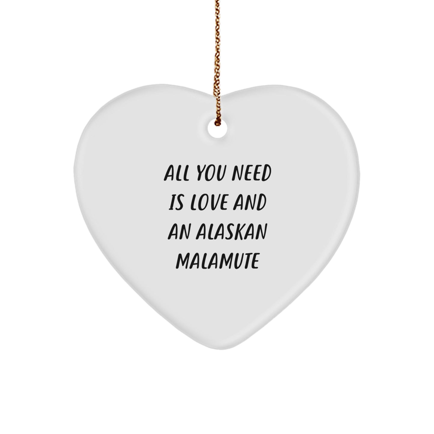 Alaskan Malamute Dog Heart Ornament Gifts from Friends for Christmas - Funny Quote All You Need Is Love - Image 1