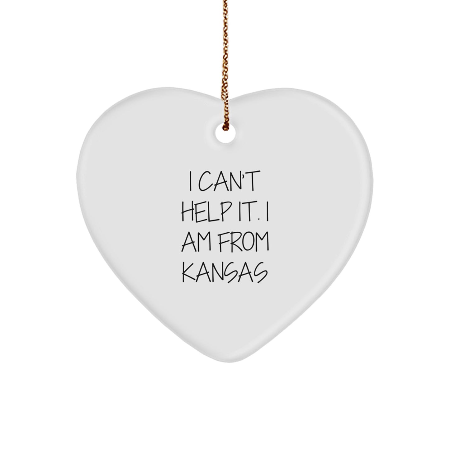 Funny Kansas Heart Ornament Gifts for Kansas Men from I Can't Help It. I Am From Kansas Christmas Decorations - Unique Gifts from Kansas to Friends - Image 1