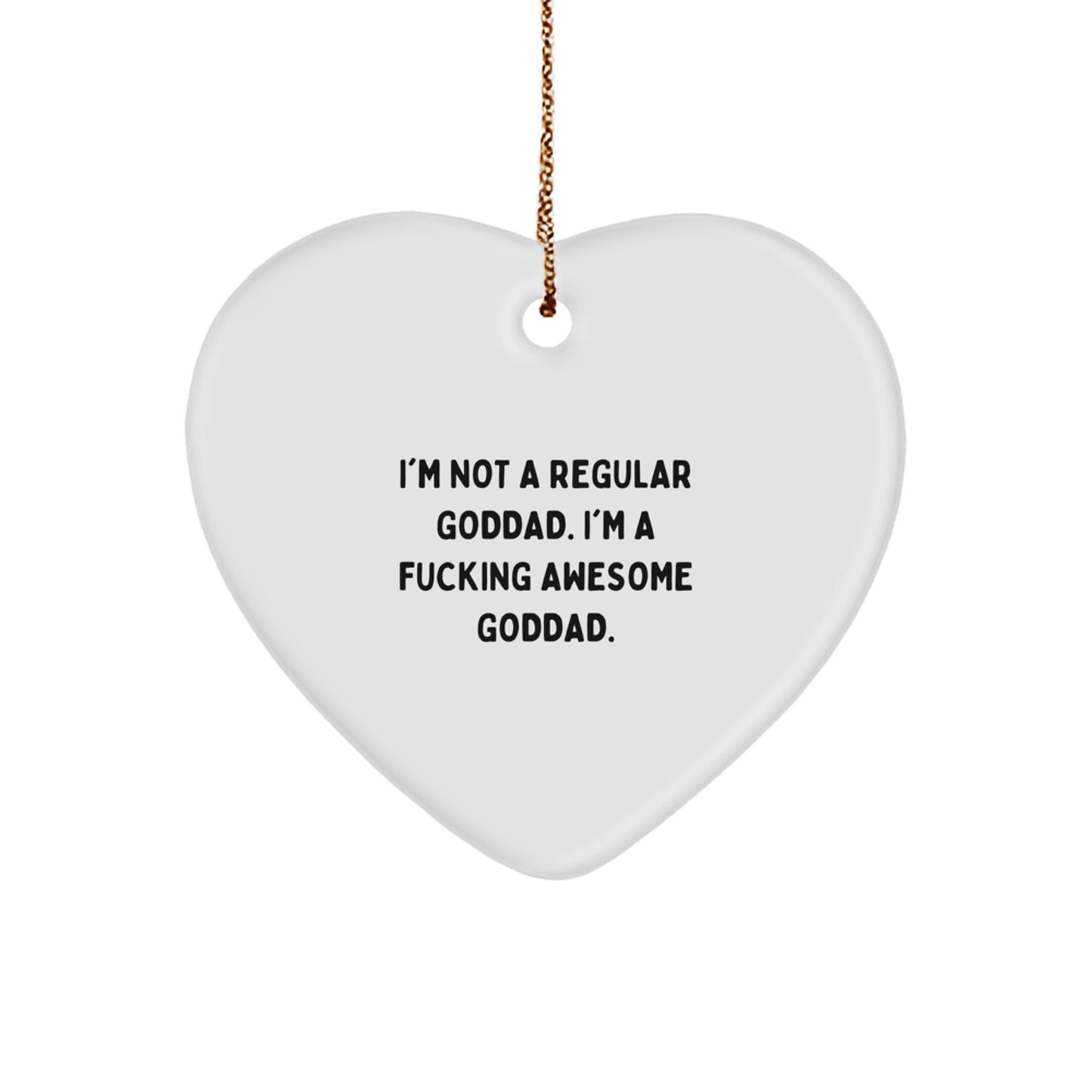 Funny Goddad Gifts, 'I'm Not A Regular Goddad. I'm A F--king Awesome Goddad.' Heart Ornament, Christmas Memorable Presents for Men Gifts from Family - Image 1