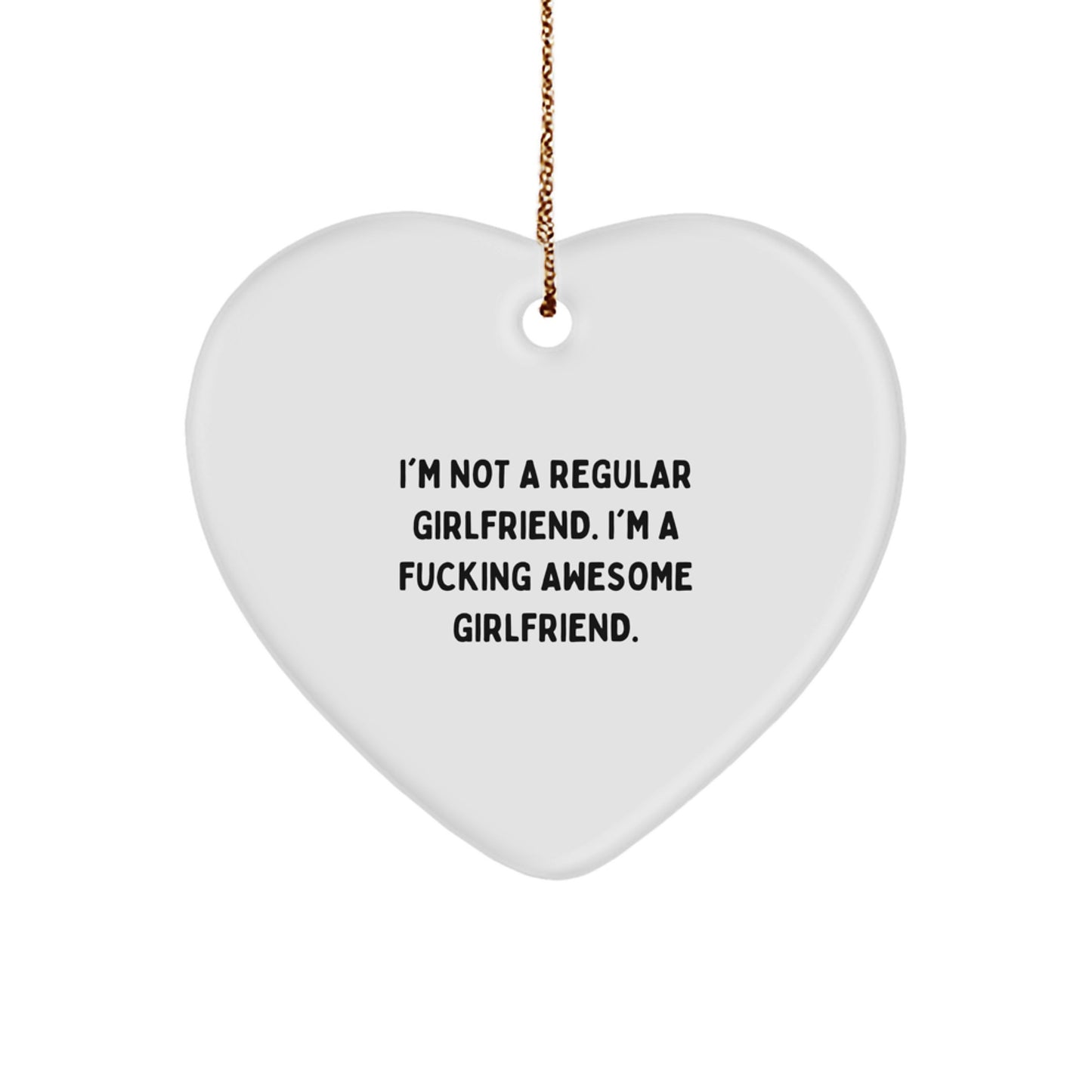 Funny Sweetheart Gifts for Her - I'm Not A Regular Sweetheart. I'm A F--king Awesome Sweetheart. Heart Ornament, White, 2.75\ - Image 1
