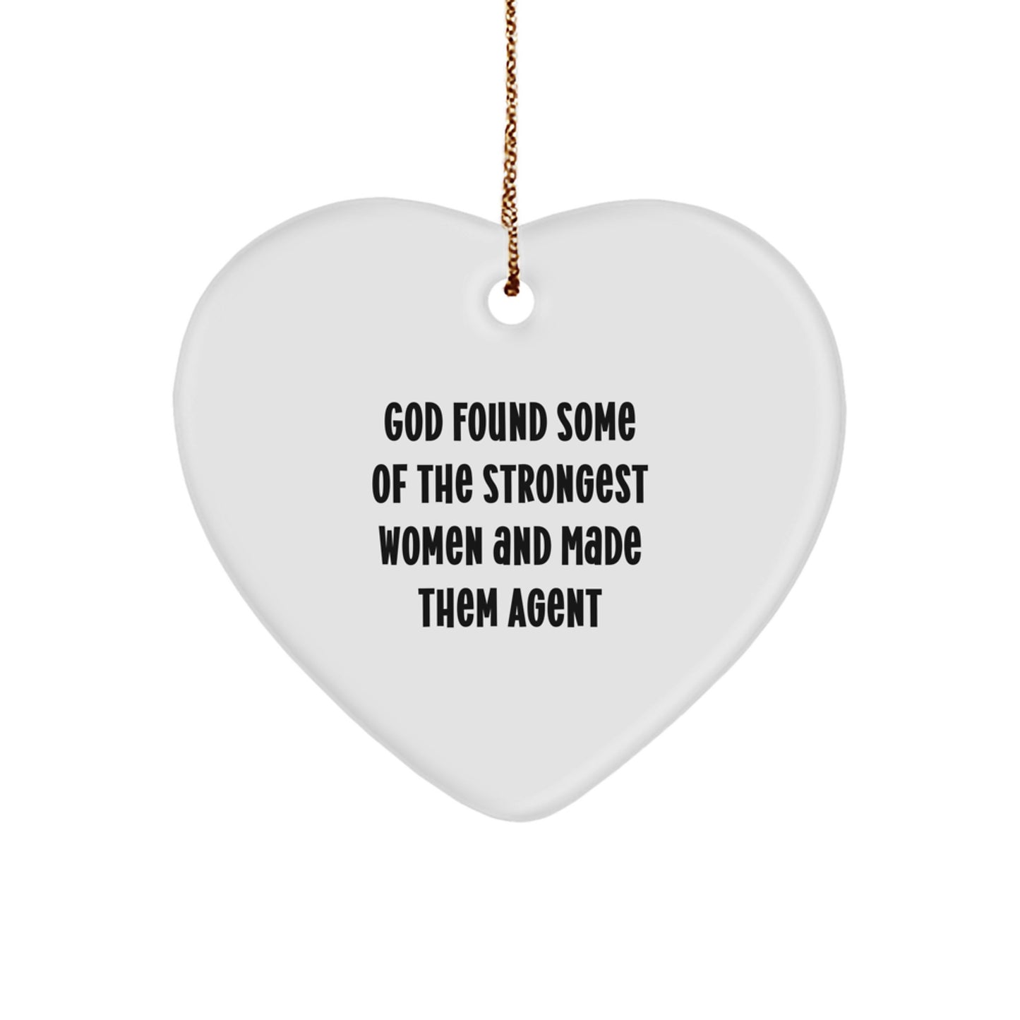 Funny Agent Gifts for Women Friends - Heart Ornament with 'God Found Some Of The Strongest Women And Made Them Agent' Quote, Perfect Christmas Unique Gifts for Family and Friends - Image 1