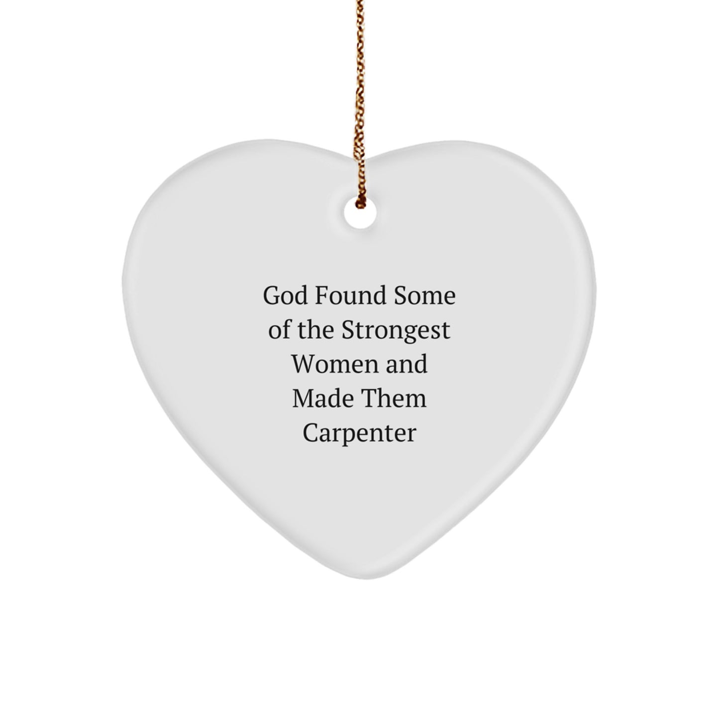 Funny Carpenter Quotes Heart Ornament, Gifts from Men to Friends, Christmas Unique Gifts for Carpenter, Women, Coworkers, Family - Image 1