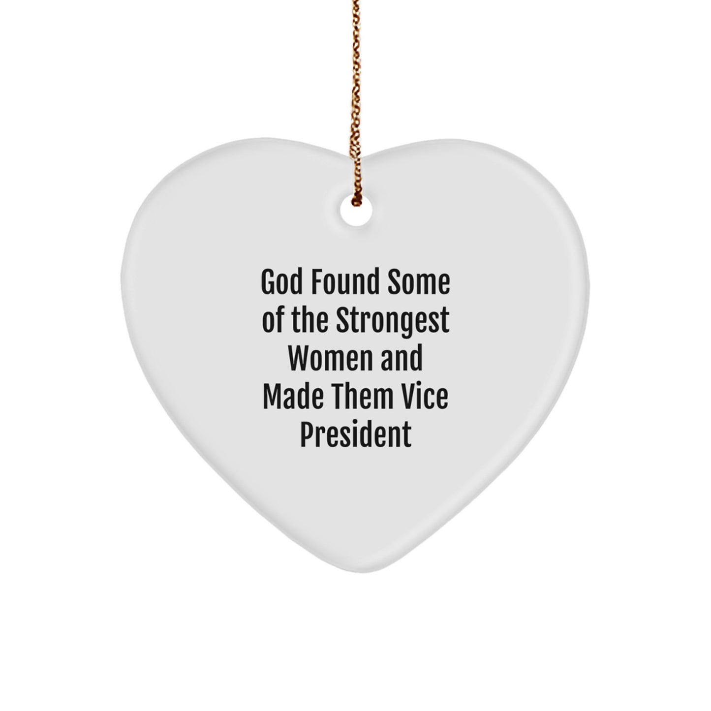 Funny Vice President Gifts for Women, Heart Ornament with Inspirational Quote - God Found Some Of The Strongest Women - Image 1