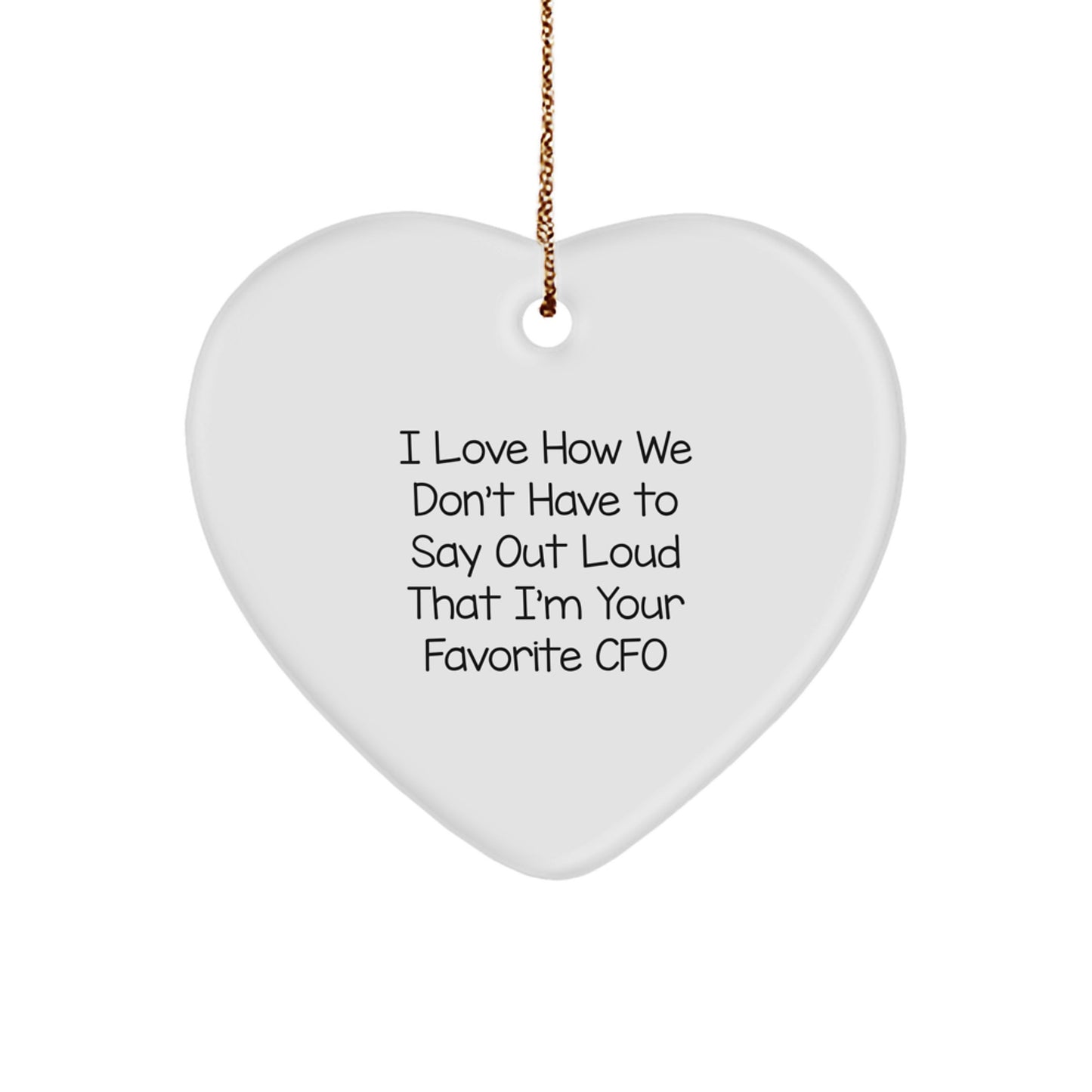 CFO Gifts from Friends to Favorite CFO Heart Ornament with Funny Quote, A Unique Christmas Unique Gift for CFO, Men, or Women - Image 1