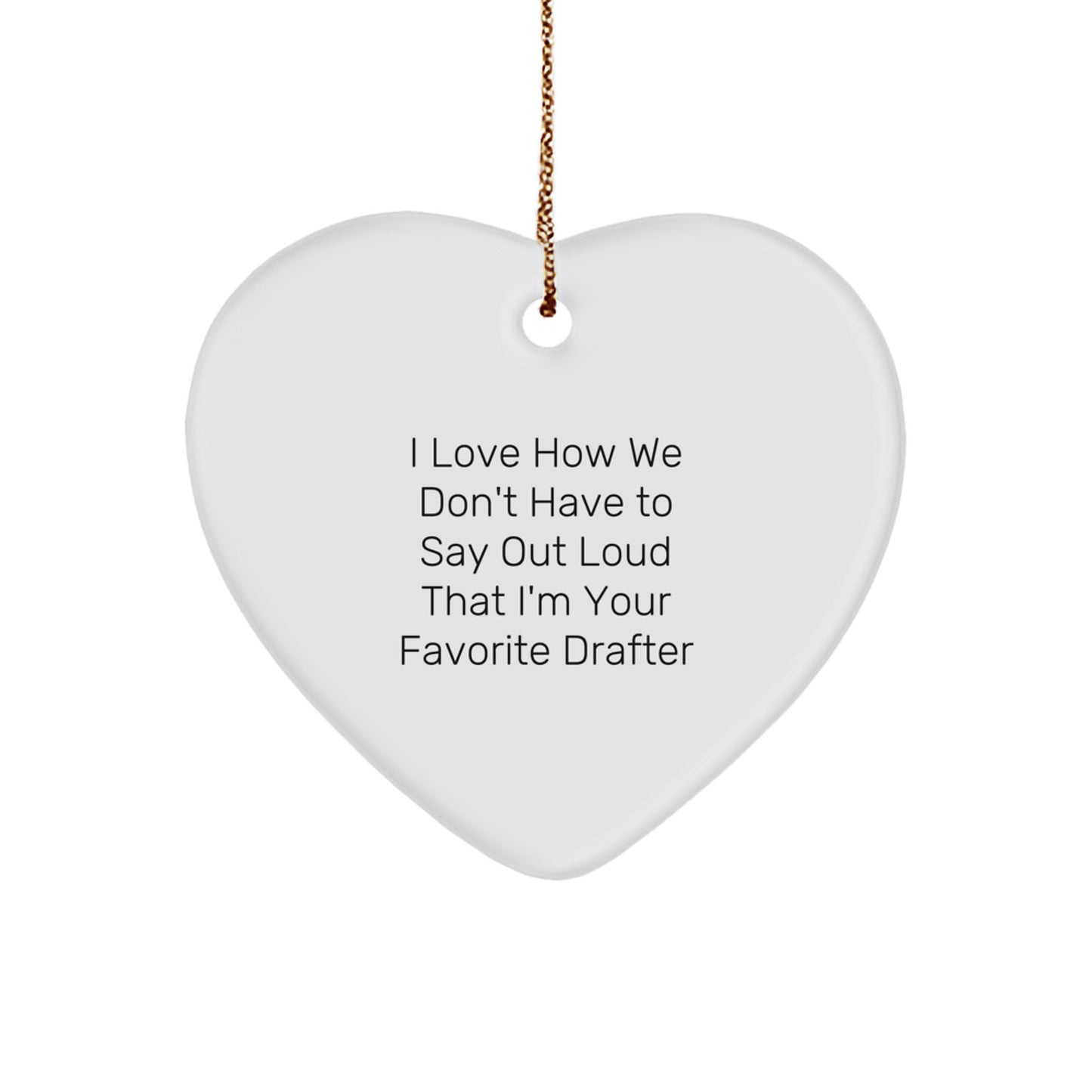 Funny Drafter Heart Ornament Gifts from Men to Favorite Drafter Friends for Christmas - Image 1