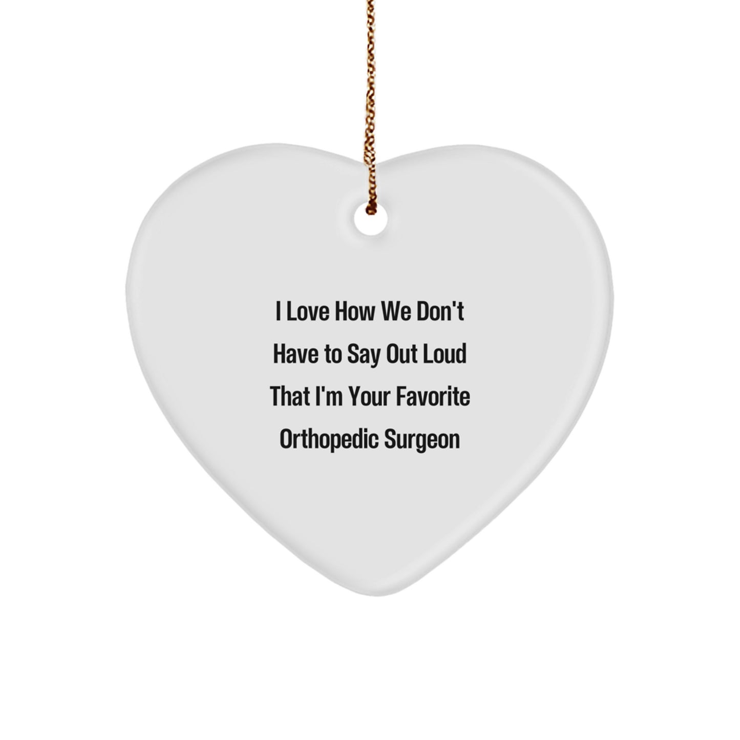 Funny Orthopedic Surgeon Gifts from Friends to Favorite Orthopedic Surgeon for Christmas Unique Heart Ornaments - Image 1