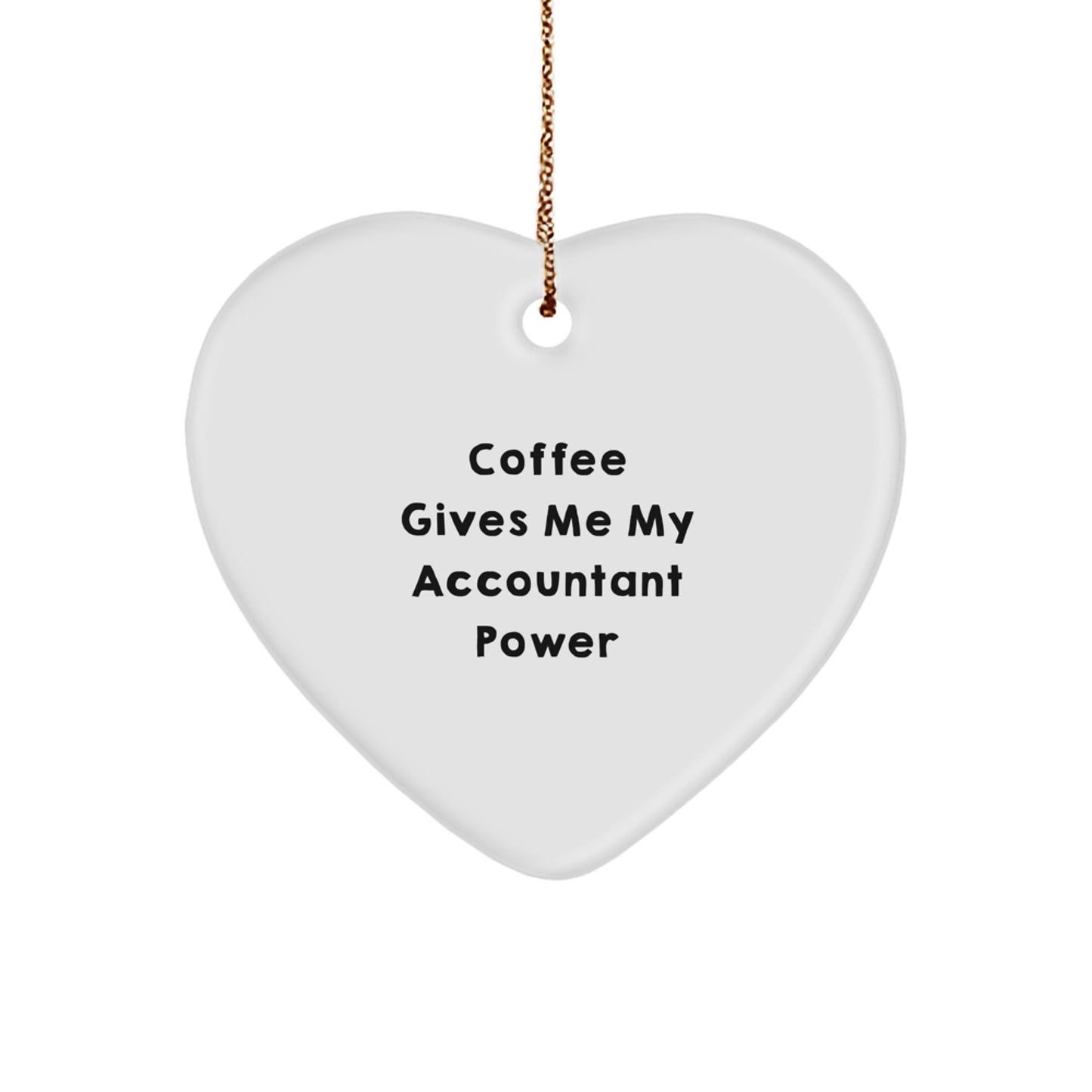 Funny Accountant Gifts from Friends, 'Coffee Gives Me My Accountant Power', Heart Ornament for Christmas - Image 1