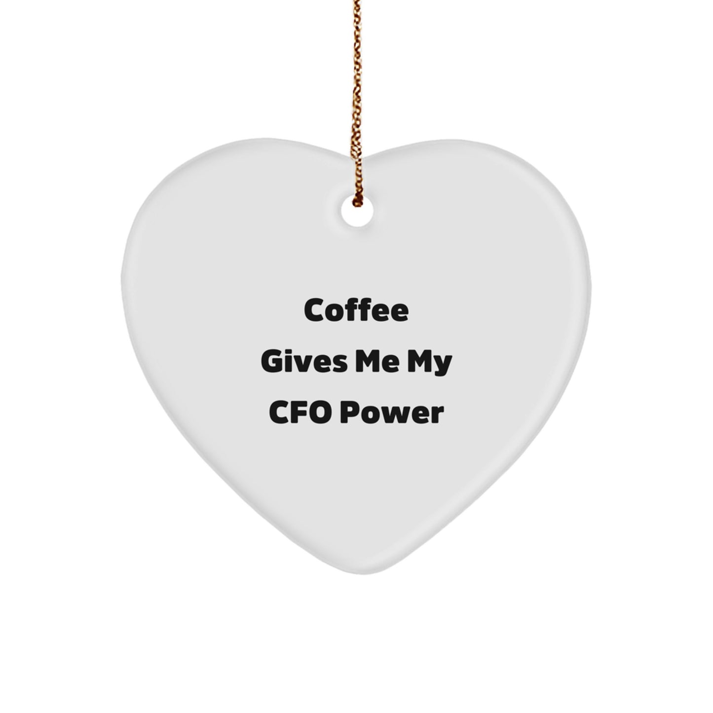 Funny CFO Gifts from Men to Women - Heart Ornament with 'Coffee Gives Me My CFO Power' Quote - Christmas Unique Gifts for CFO, Friends, Family - Image 1