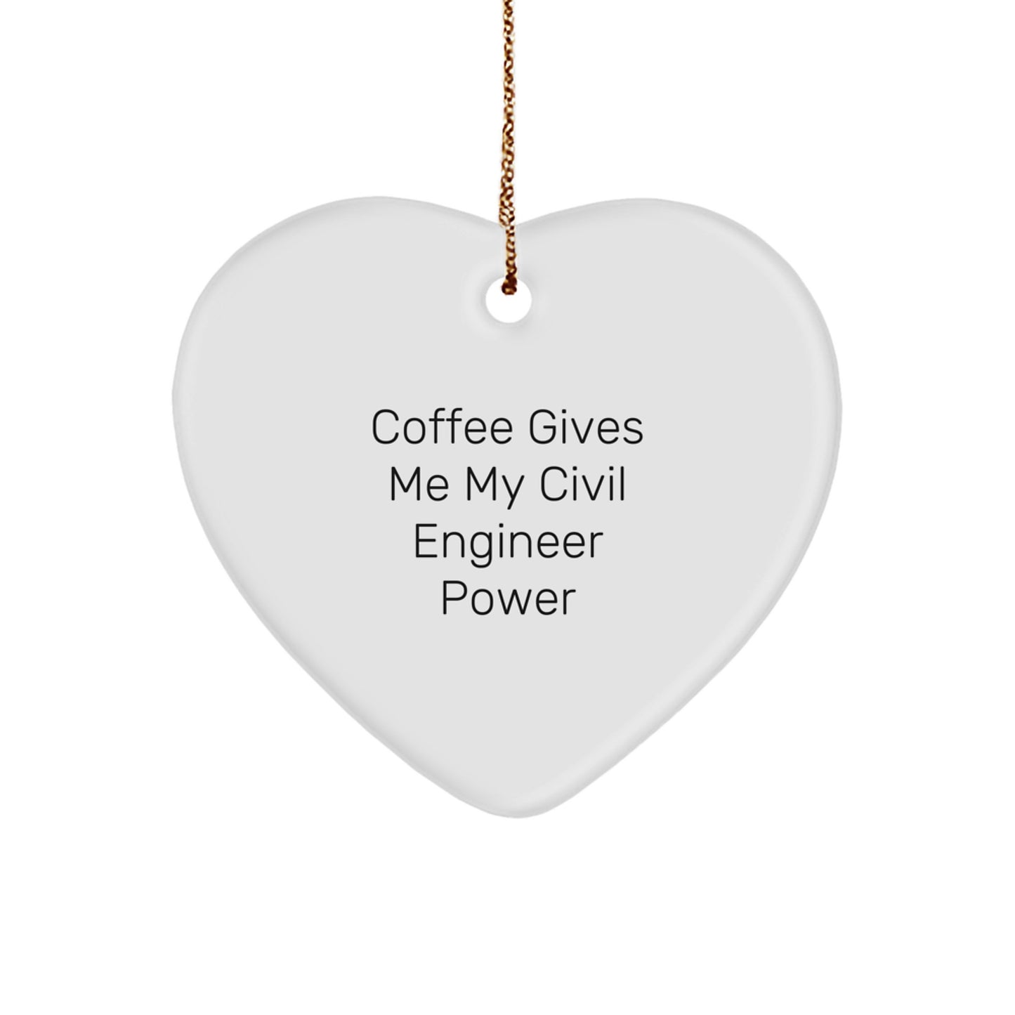 Civil Engineer Gifts, Funny Quote, Heart Ornament, White, Christmas Unique Gifts from Family to Civil Engineer - Image 1