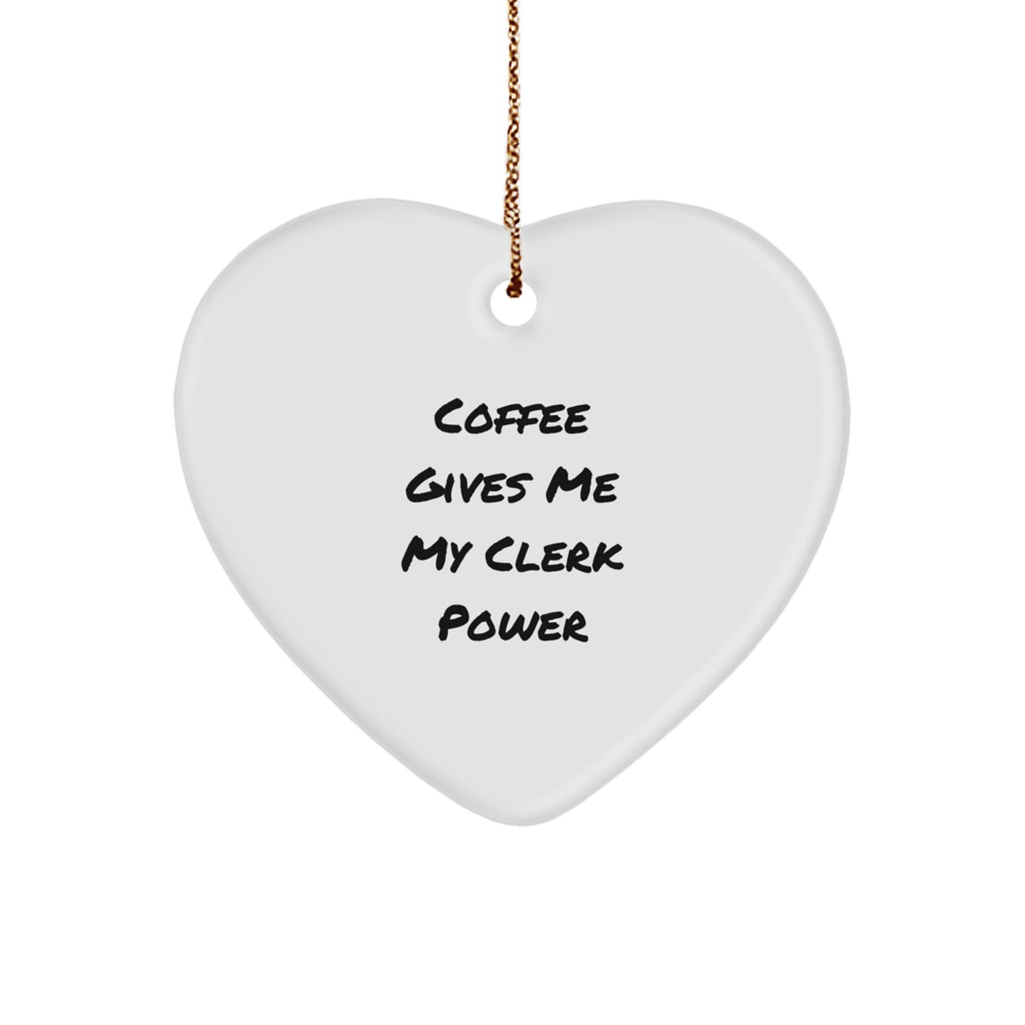 Funny Clerk Gifts, Coffee Gives Me My Clerk Power Heart Ornament, Christmas Unique Gifts from Friends to Clerk - Image 1