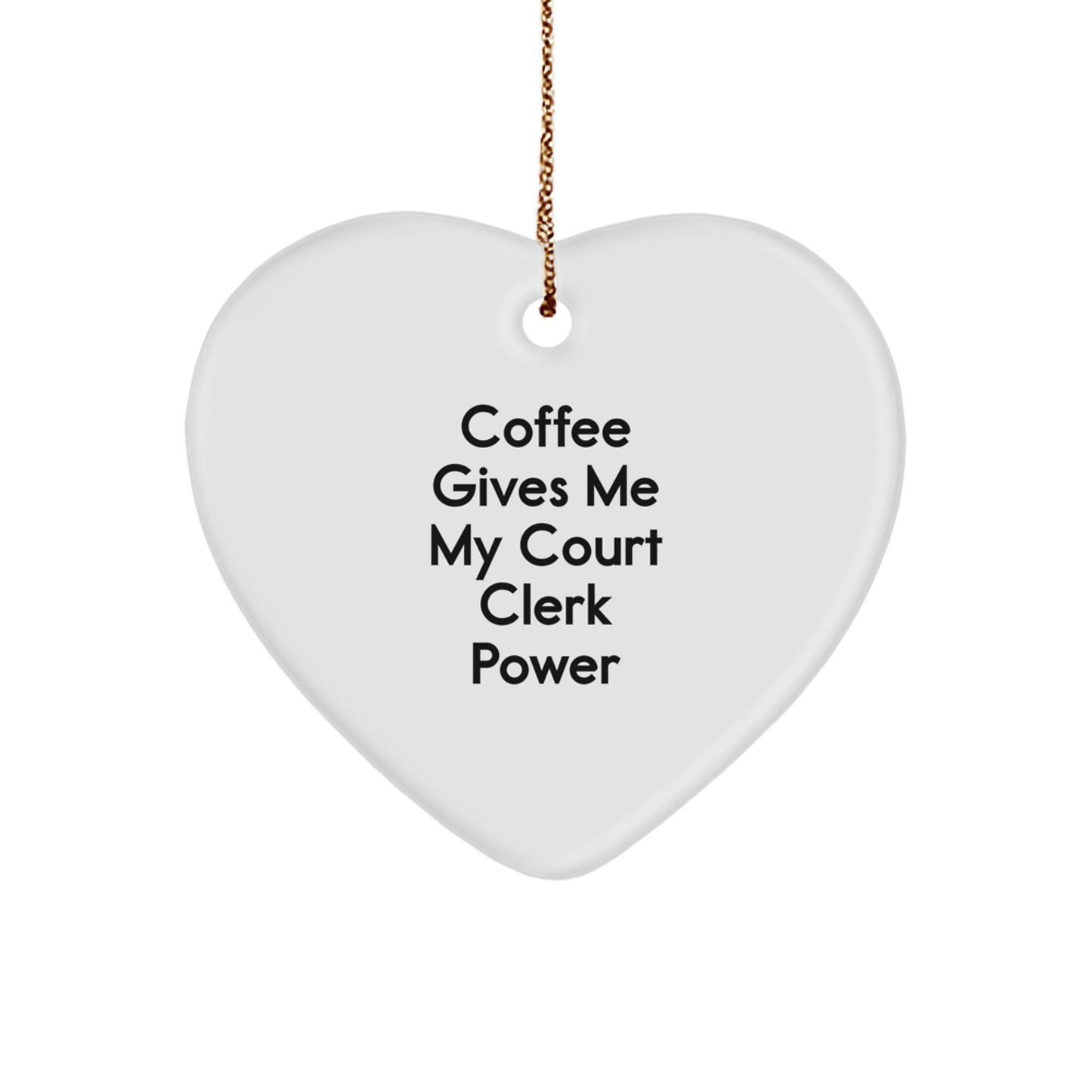 Funny Court Clerk Gifts - Coffee Gives Me My Power Heart Ornament for Christmas - Image 1