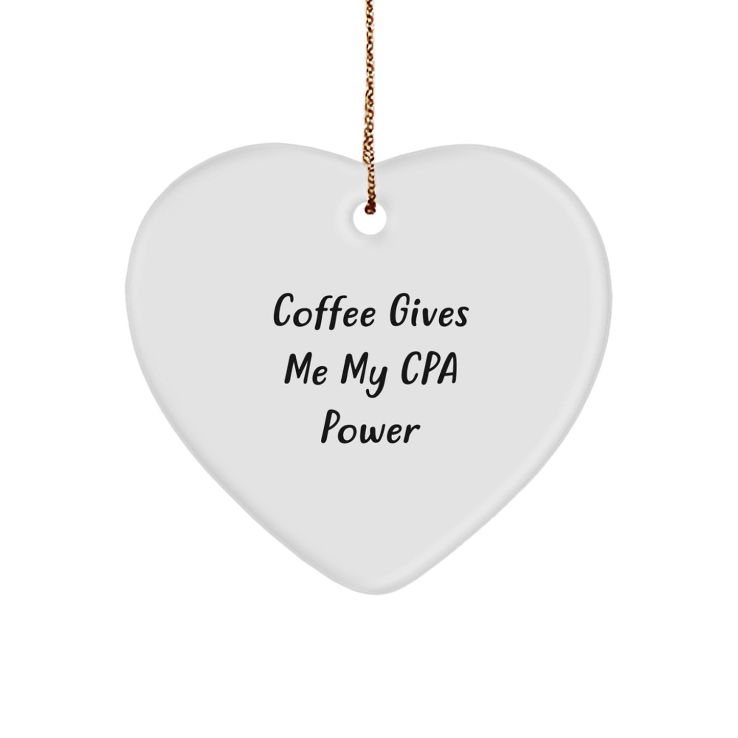Funny CPA Gifts - 'Coffee Gives Me My CPA Power' Heart Ornament, Ideal Gifts from Friends for Christmas - Image 1