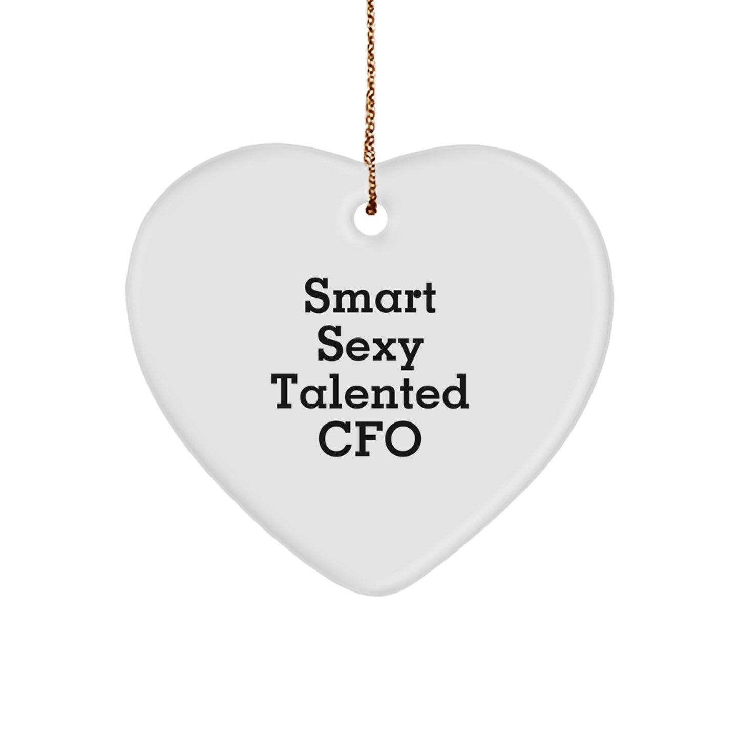 Funny CFO Gifts from Friends, Heart Ornament for Men - 'Smart Sexy Talented' Christmas Unique Decorations - Image 1