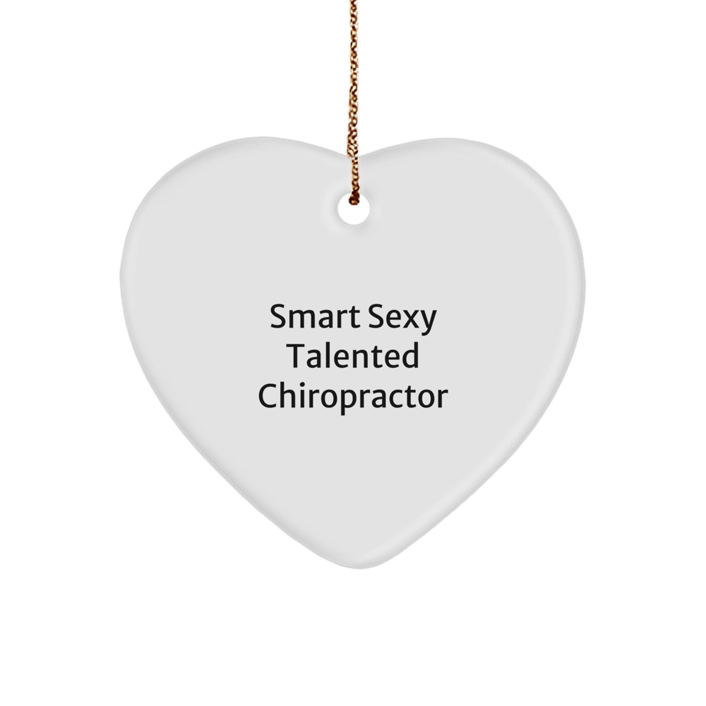 Funny Chiropractor Gifts from Men, Heart Ornament for Smart Sexy Talented Chiropractors, Christmas Unique - Image 1