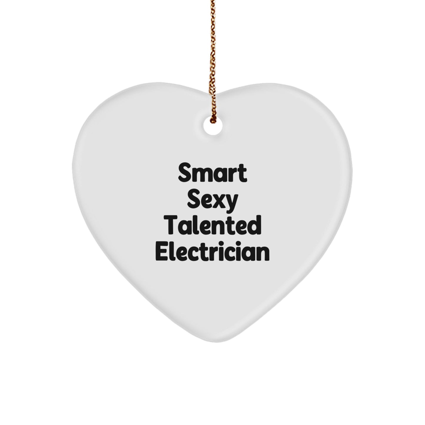 Funny Electrician Heart Ornament, Gifts for Electrician Friends or Coworkers, Smart Sexy Talented Electrician Christmas Decorations - Image 1