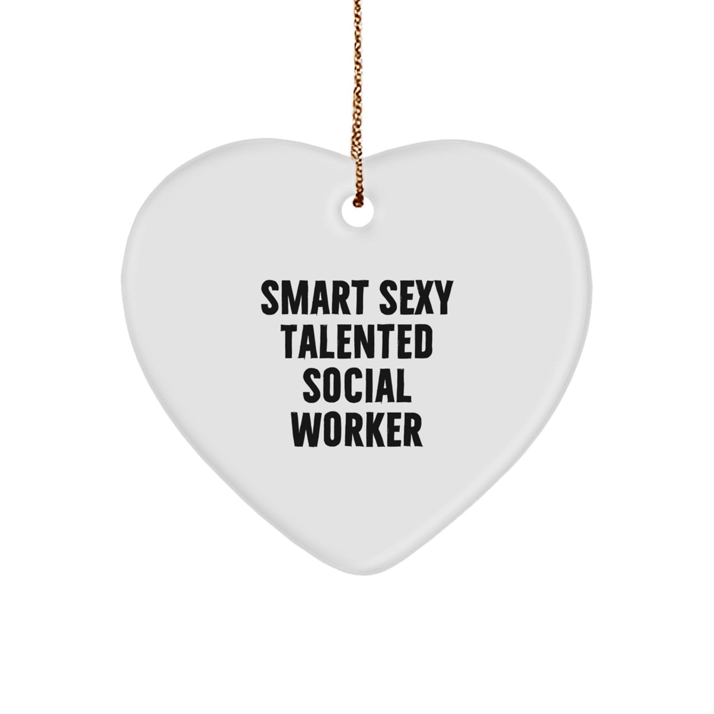 Gifts from Family and Friends for Social Worker, Funny Heart Ornament, Smart Sexy Talented Social Worker, Christmas Unique Gifts - Image 1