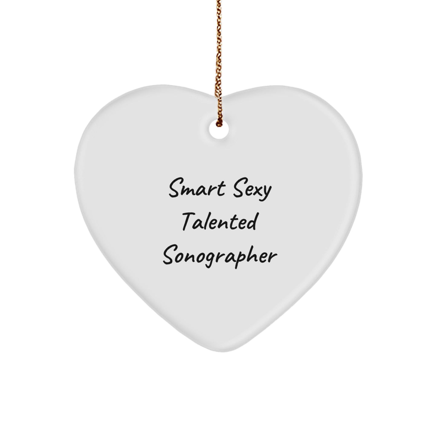 Smart Sexy Talented Sonographer Gifts from Friends, Family, or Coworkers - 'Smart Sexy Talented Sonographer' Quote Heart Ornament for Christmas - Sonographer Heart Shape Gift - Image 1
