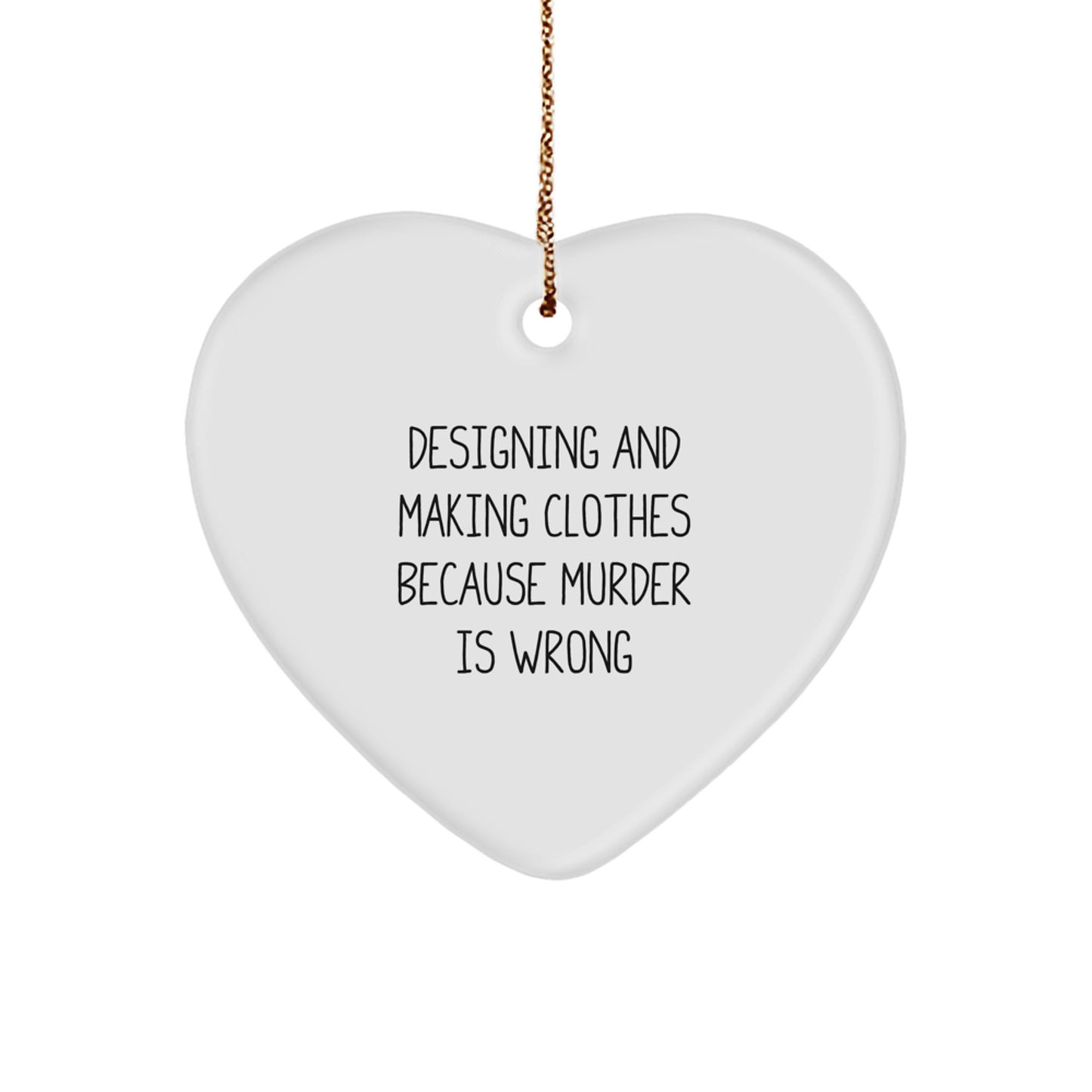 Funny Heart Ornament Gift for Designing and Making Clothes Enthusiast, Unique Gifts from Friends for Family at Christmas with Inspirational Quote - Image 1