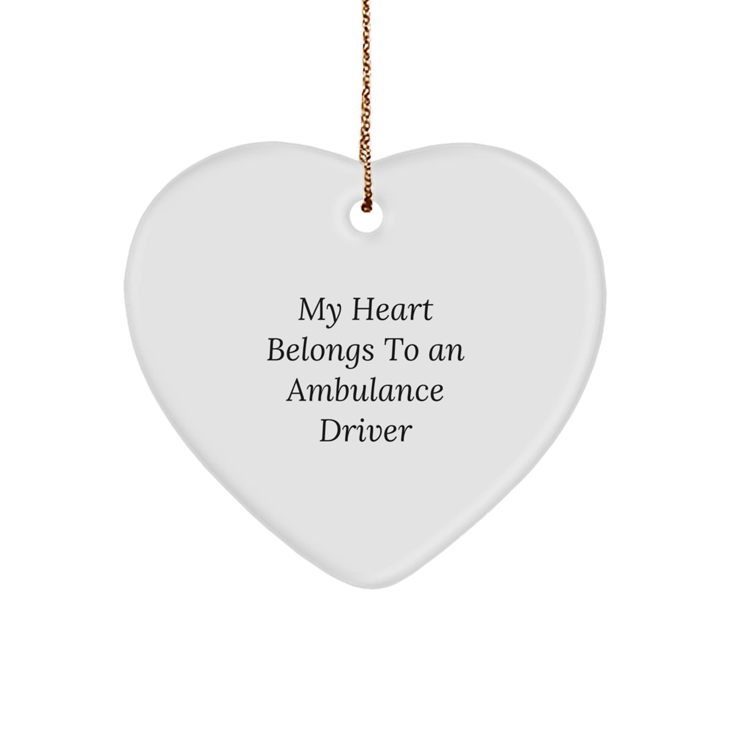 Funny Ambulance Driver Gifts from Men to Ambulance Driver, Heart Ornament for Ambulance Driver, My Heart Belongs To An Ambulance Driver Christmas Unique Gifts - Image 1