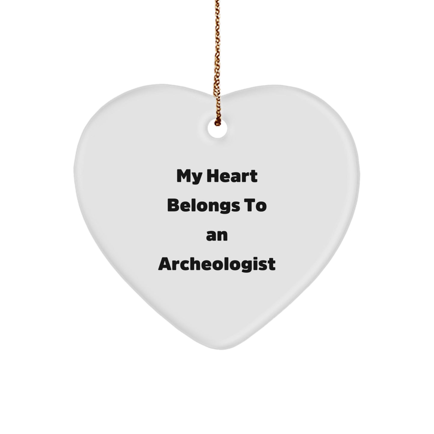Funny Archeologist Gifts from Friends for Archeologist Fans - My Heart Belongs To An Archeologist Heart Ornament, Unique Christmas Unique Gifts for Him - Image 1