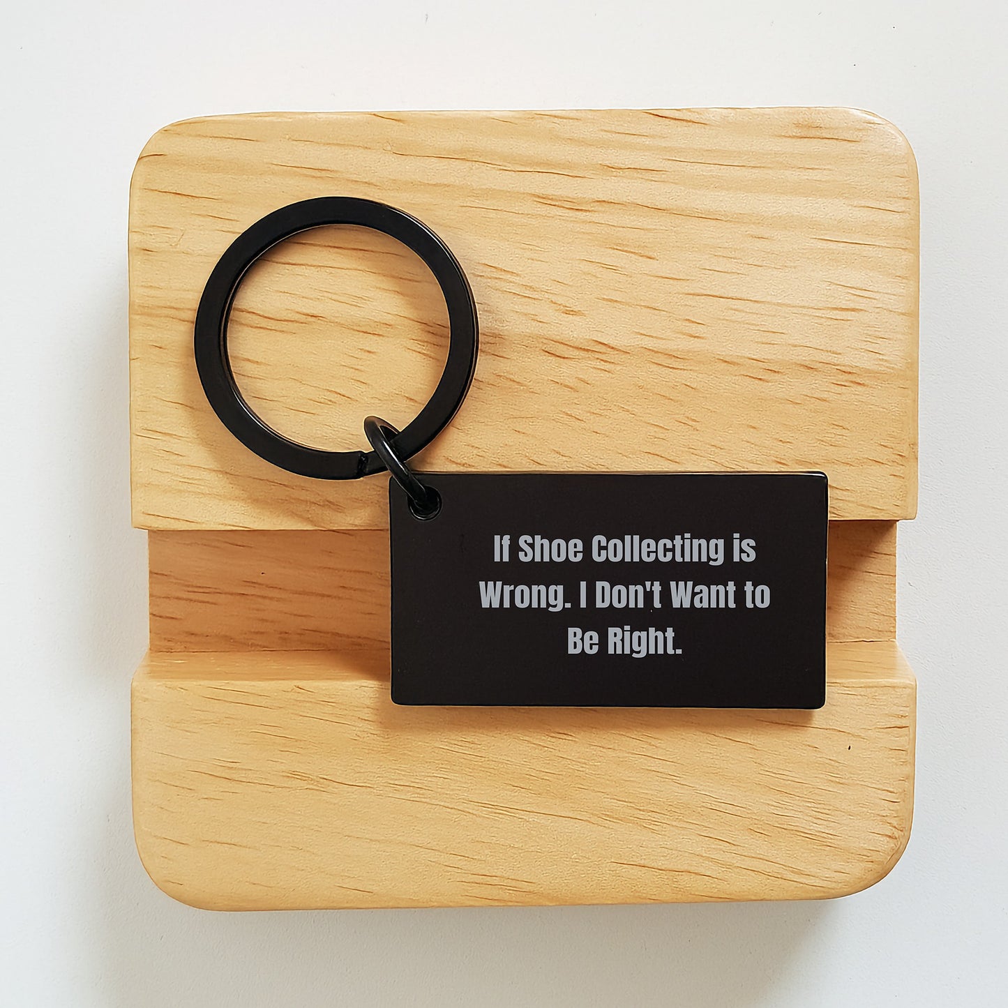 Funny Shoe Collecting Keychain Gifts from Friends for Graduation, Keychain Quote 'If Shoe Collecting Is Wrong. I Don't Want To Be Right.' - Image 2
