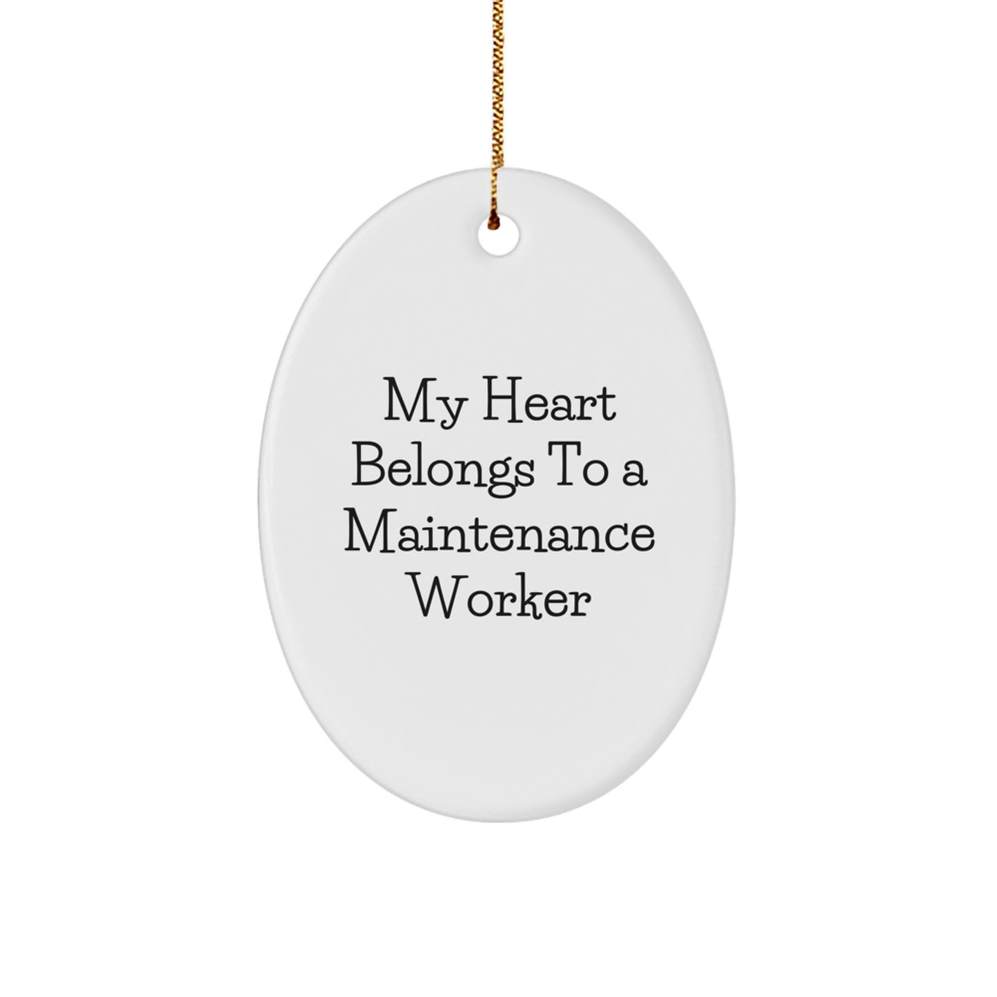 Funny Maintenance Worker Gifts for Him from Friends, My Heart Belongs To A Maintenance Worker Oval Ornament Unique Christmas Memorable Presents - Image 1