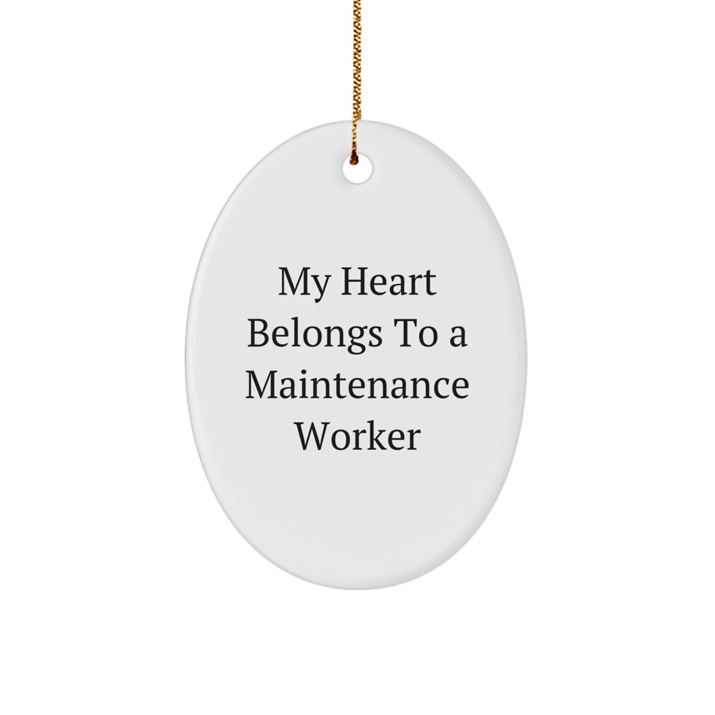 Funny Maintenance Worker Oval Ornament, Gifts from Men for Maintenance Worker, 'My Heart Belongs To A Maintenance Worker' Christmas Unique Gifts - Image 1