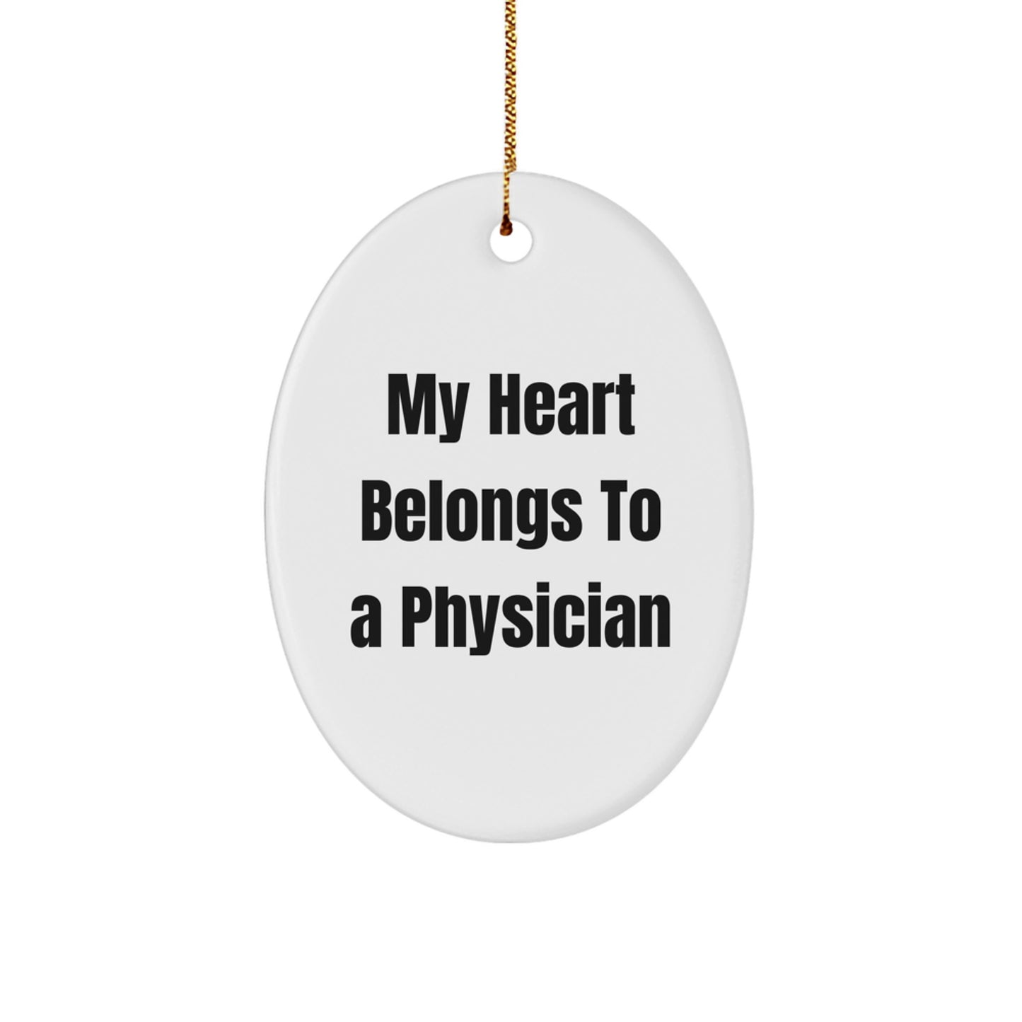 Funny Quotes Gifts for Physicians, Oval Ornament with My 'My Heart Belongs To A Physician' Quote, Gifts from Family to Physician Friends at Christmas - Image 1