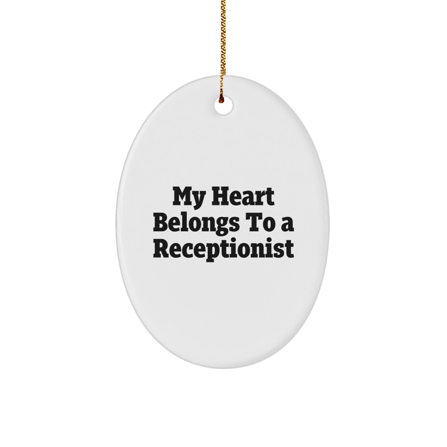Funny Oval Ornament Gifts from Men to Receptionist Coworkers Friends Christmas Unique Ornaments with My 'My Heart Belongs To A Receptionist' Quote - Image 1
