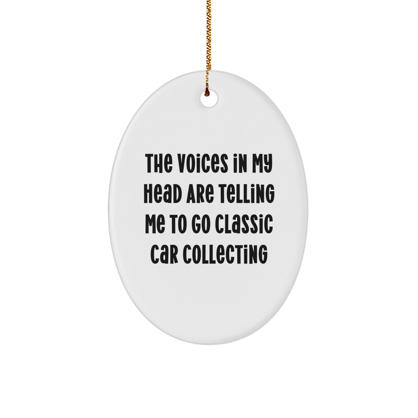 Classic Car Collecting Gifts, Funny Quote Oval Ornament for Men, Women, Friends, Coworkers - Gifts from Family, Christmas Unique Gifts - Image 1