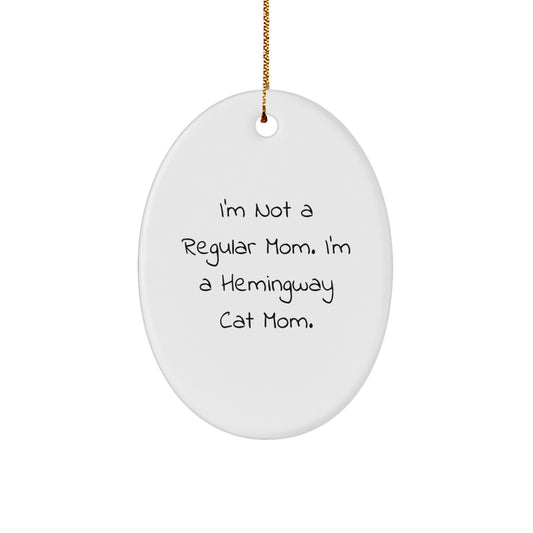 Hemingway Cat Mom Gifts from Friends, Family, or Coworkers - Oval Ornament with Funny Quote, Unique Christmas Unique Gifts for Her, Him, or Home - Image 1