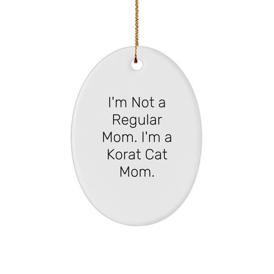 Gifts from Korat Cat Moms - Korat Cat Oval Ornament, 'I'm Not A Regular Mom. I'm A Korat Cat Mom.' Funny Christmas Unique Gifts for Korat Cat Lovers, Gifts for Korat Cat Mom, Korat Cat Gifts - Image 1