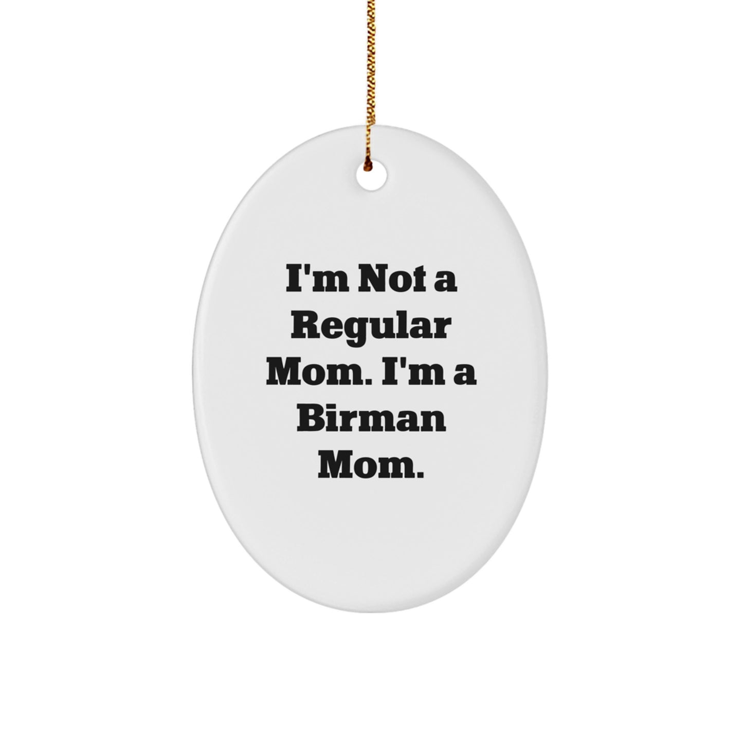 Funny Birman Cat Mom Gifts from Mom to Birman Cat Lover Friends for Christmas Unique Oval Ornament - Image 1