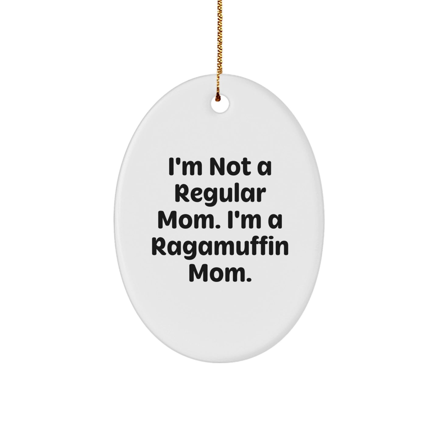 Ragamuffin Cat Mom Oval Ornament Gifts from Women for Friends - 'I'm Not A Regular Mom. I'm A Ragamuffin Mom.' - Image 1