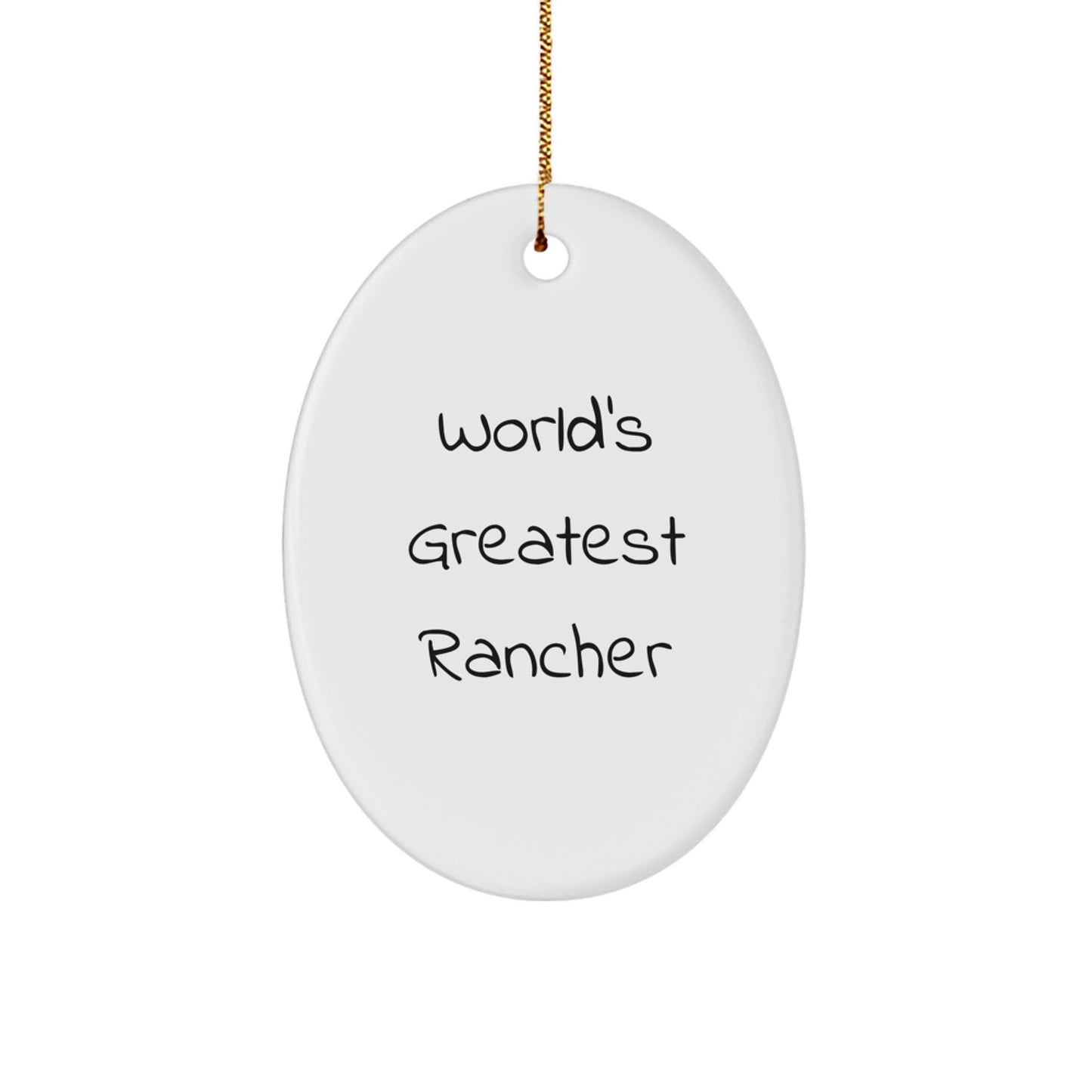 Funny Rancher Gifts from Friends for World's Greatest Rancher Oval Ornament, Christmas Unique Gifts for Rancher Men - Image 1